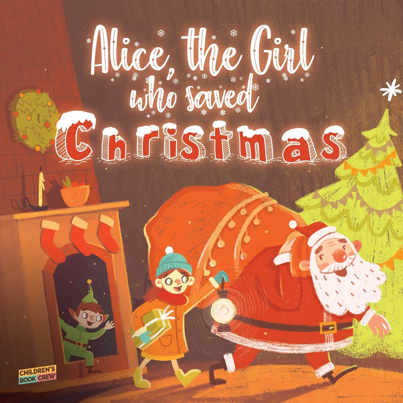Alice, The Girl Who Saved Christmas: Childrens book about the magic of Christmas illustrated bedtime story about a little girl,Used