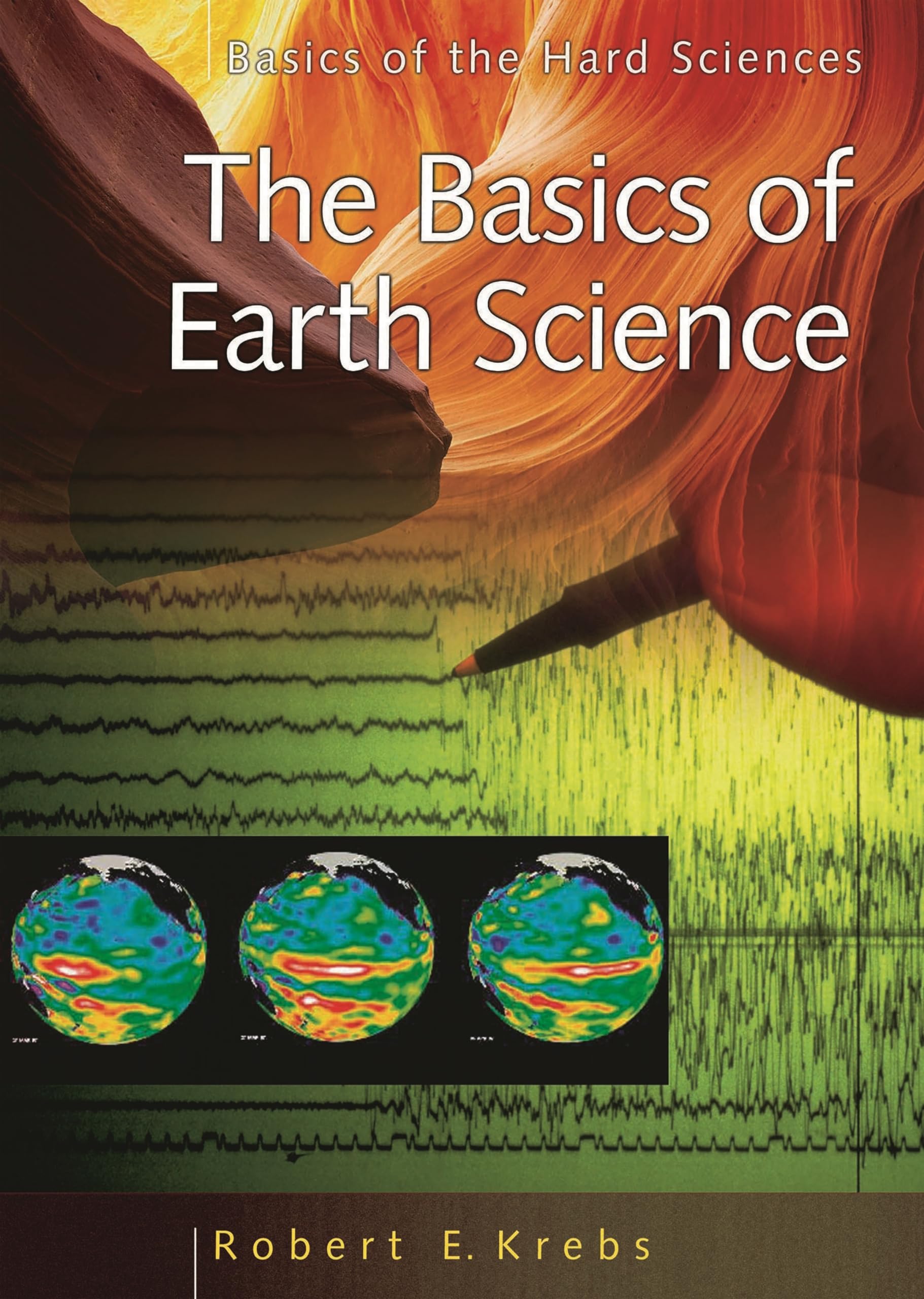 The Basics of Earth Science (Basics of the Hard Sciences),Used