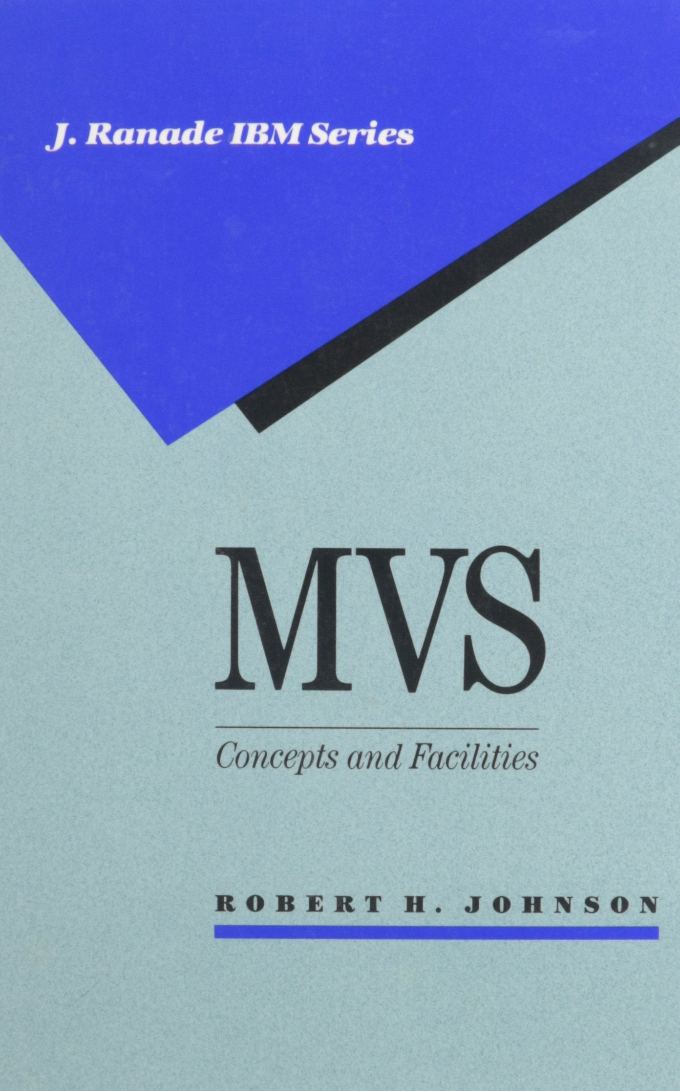 Mvs: Concepts And Facilities (J. Ranade Ibm Series),Used