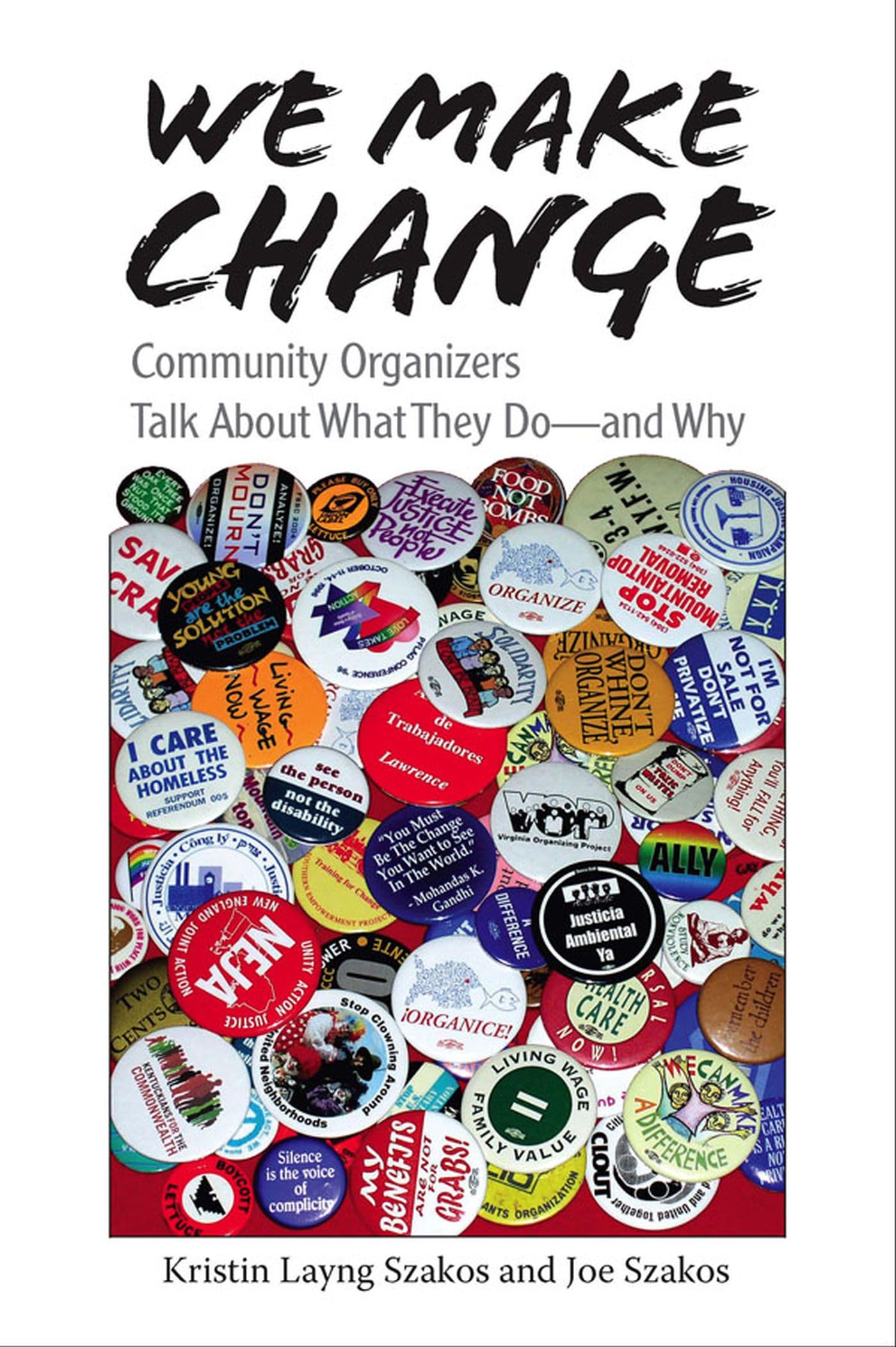 We Make Change: Community Organizers Talk About What They Doand Why,New
