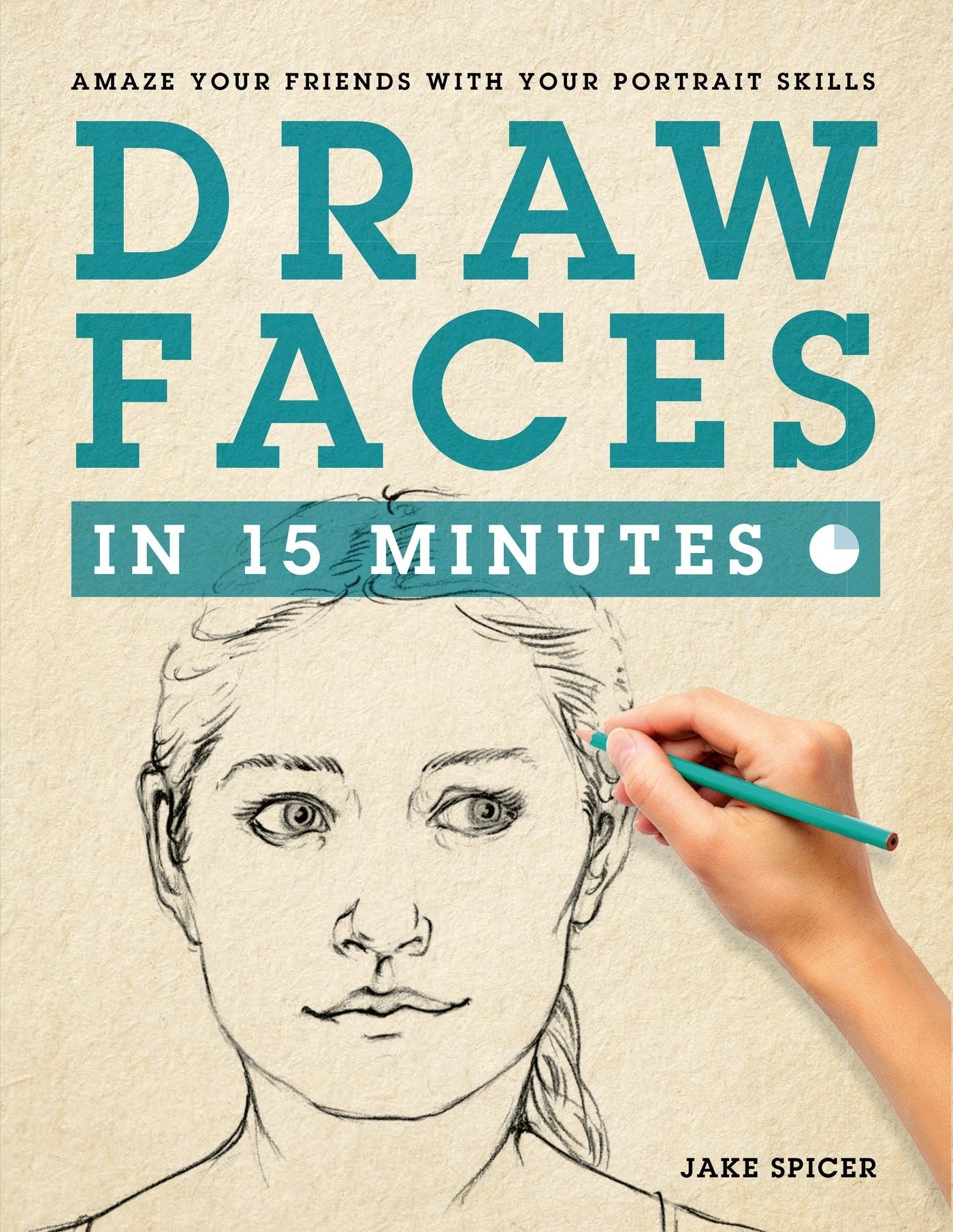 Draw Faces in 15 Minutes: How to Get Started in Portrait Drawing,Used