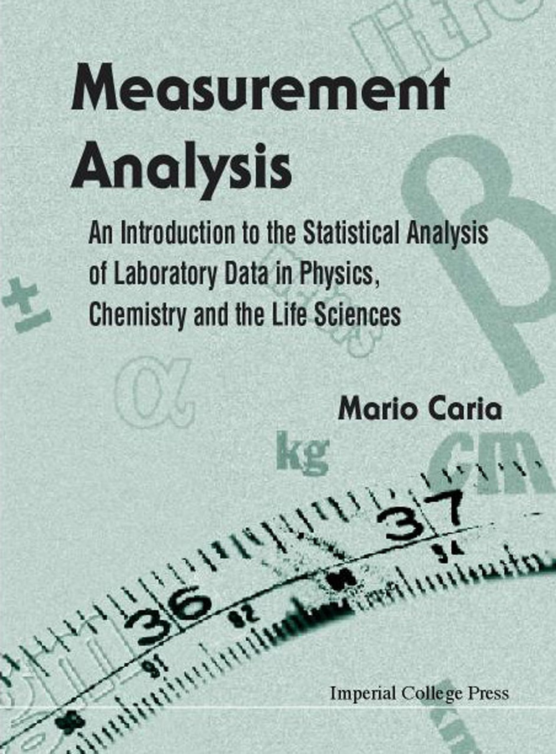 MEASUREMENT ANALYSIS: AN INTRODUCTION TO THE STATISTICAL ANALYSIS OF LABORATORY DATA IN PHYSICS, CHEMISTRY AND THE LIFE SCIENCES,Used