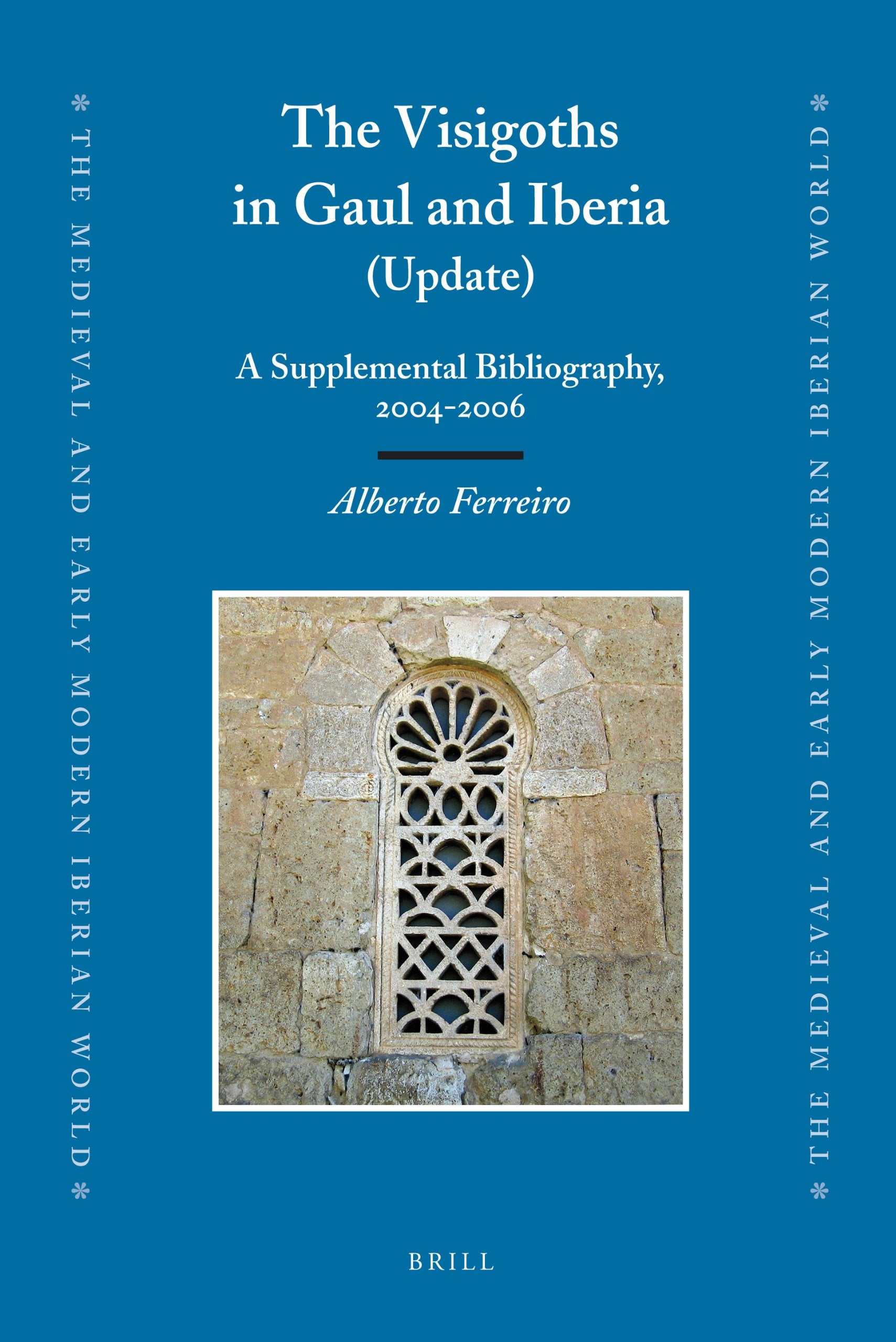 The Visigoths in Gaul and Iberia: A Supplemental Bibliography, 20042006 (Medieval and Early Modern Iberian World),Used