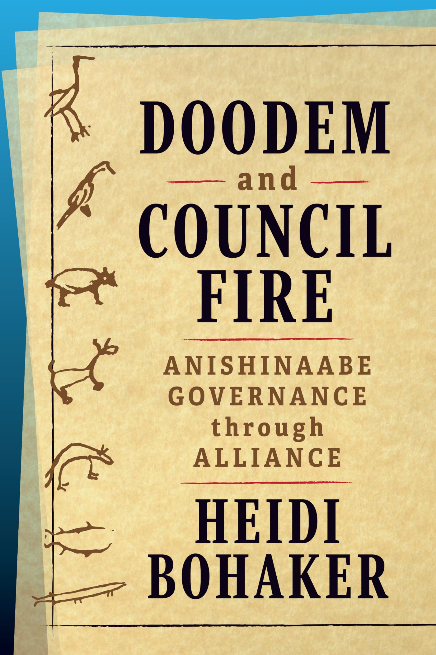 Doodem and Council Fire: Anishinaabe Governance through Alliance (Osgoode Society for Canadian Legal History),Used