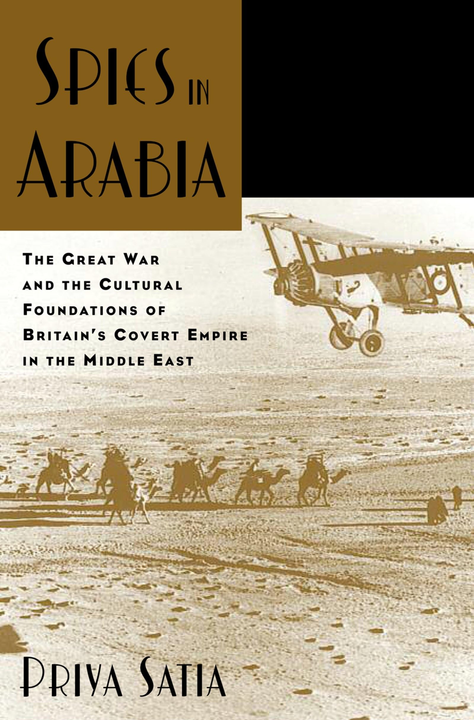 Spies in Arabia: The Great War and the Cultural Foundations of Britain's Covert Empire in the Middle East,Used