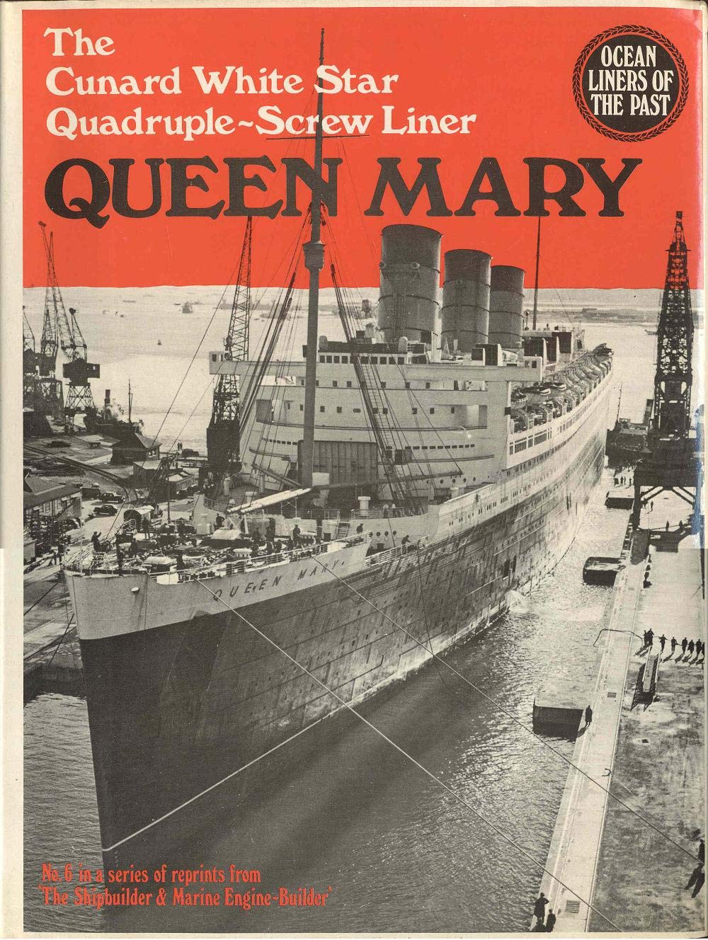 Ocean Liners Of The Past: The Cunard White Star Quadruplescrew North Atlantic Liner Queen Mary (The Shipbuilder & Marine Engine,Used
