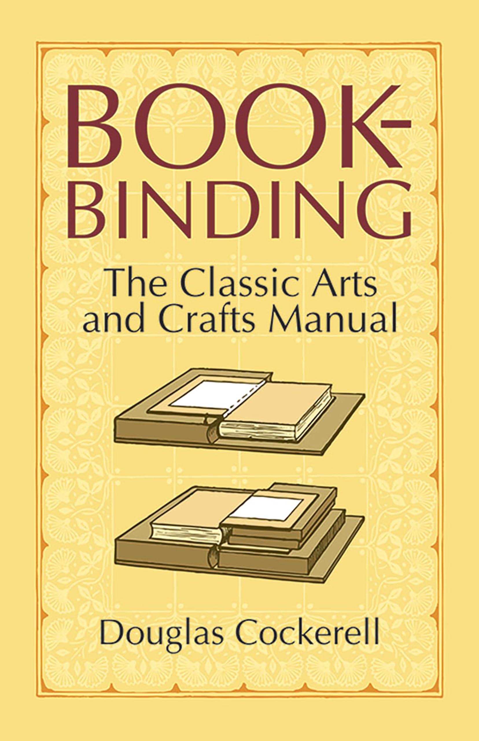 Bookbinding: The Classic Arts And Crafts Manual (Dover Crafts: Book Binding & Printing)