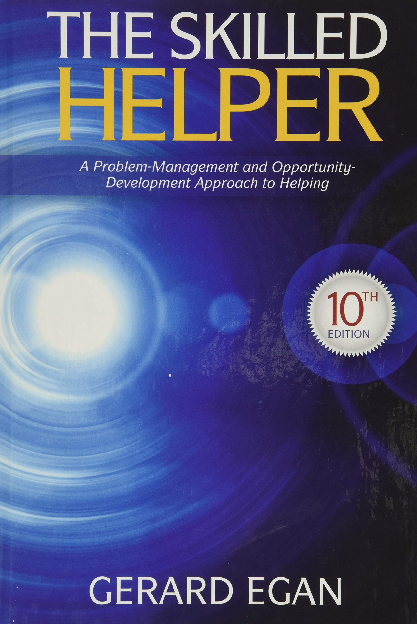 The Skilled Helper: A ProblemManagement and OpportunityDevelopment Approach to Helping (HSE 123 Interviewing Techniques),Used