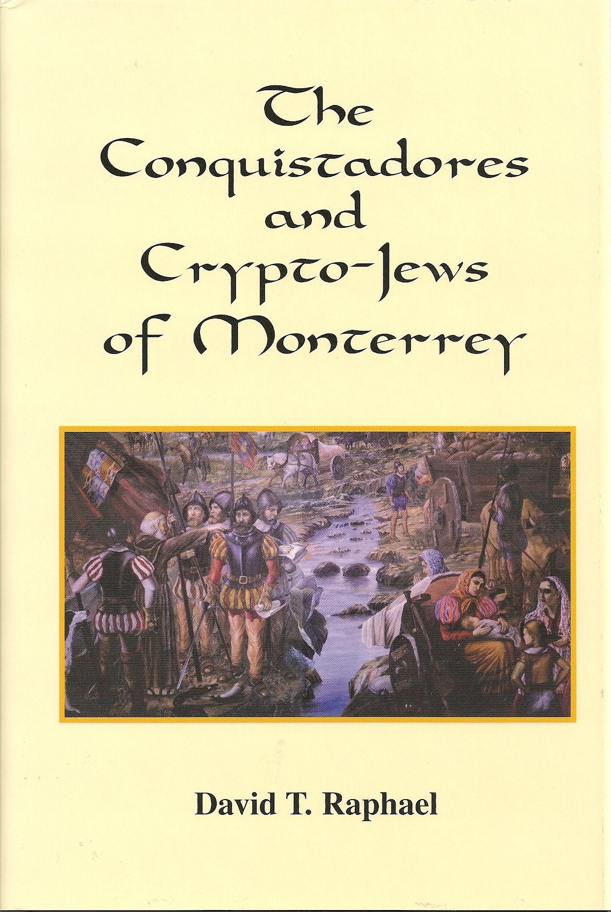 The Conquistadores And Cryptojews Of Monterrey,Used