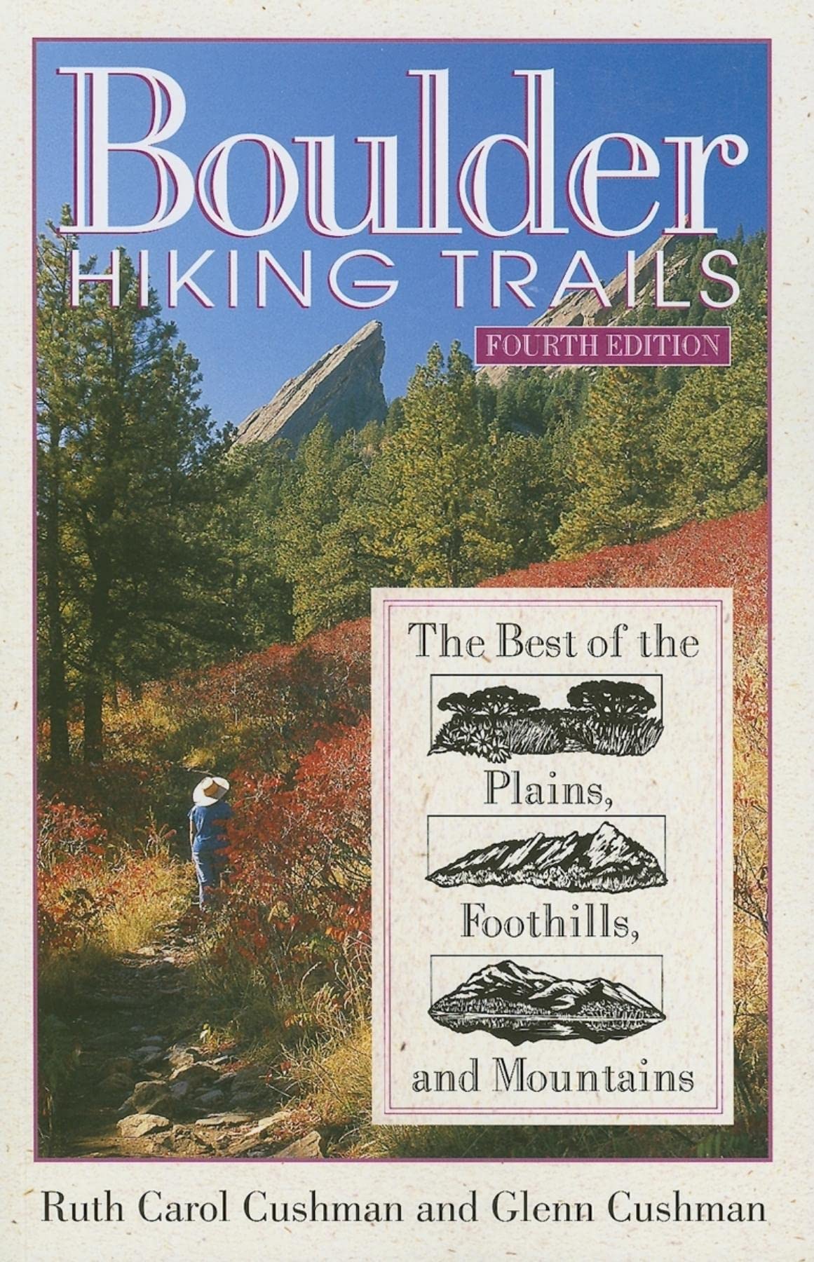 Boulder Hiking Trails: The Best Of The Plains, Foothills, And Mountains, Fourth Edition,Used