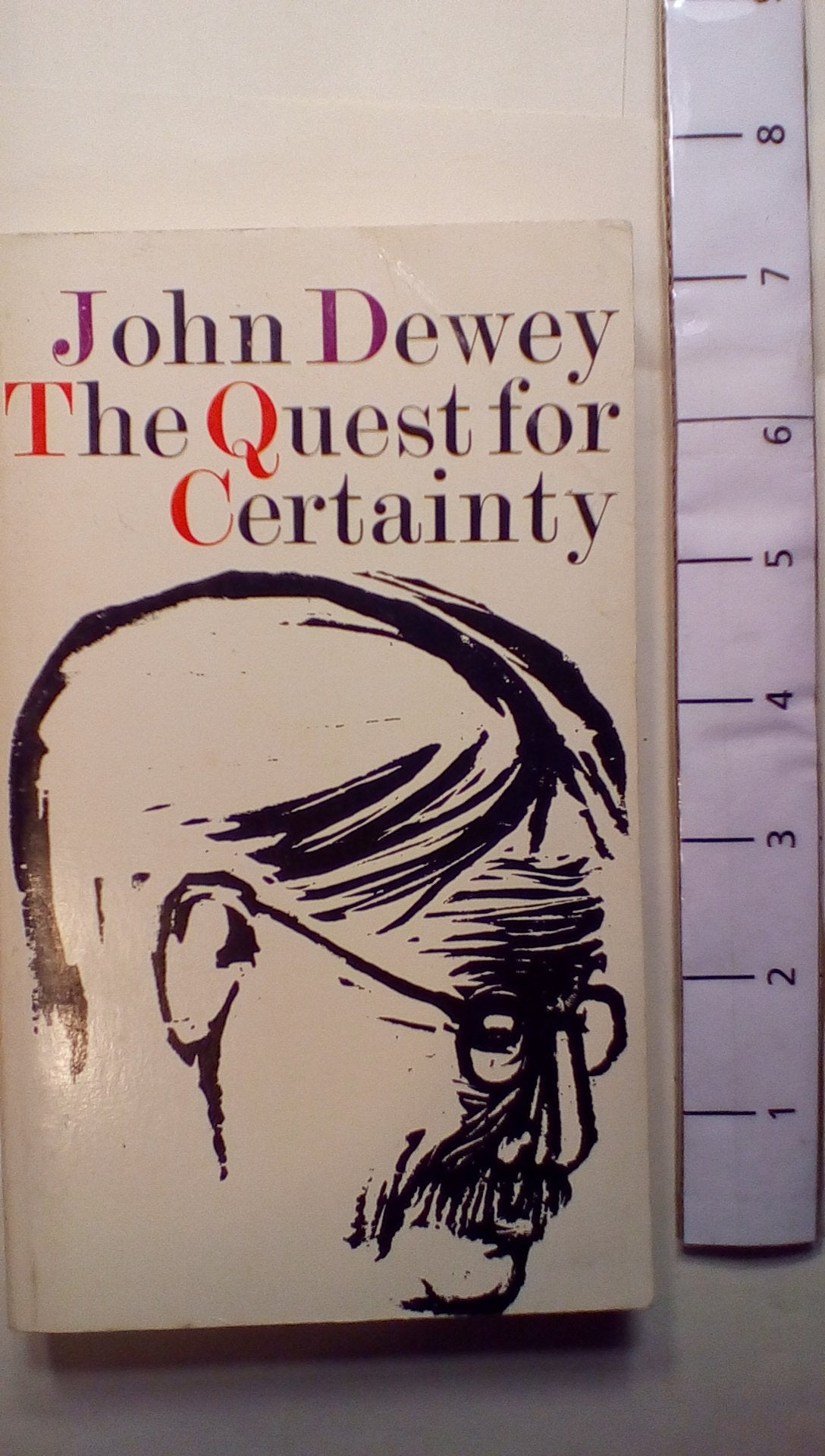 The Quest For Certainty: A Study Of The Relation Of Knowledge And Action (Gifford Lectures 1929)