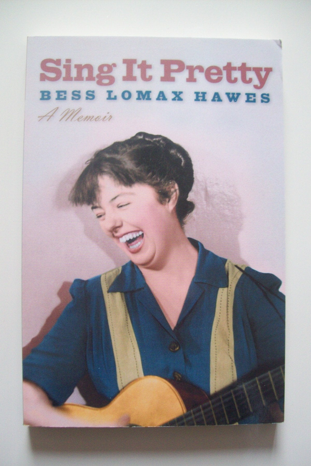 Sing It Pretty: A Memoir (Music in American Life),New