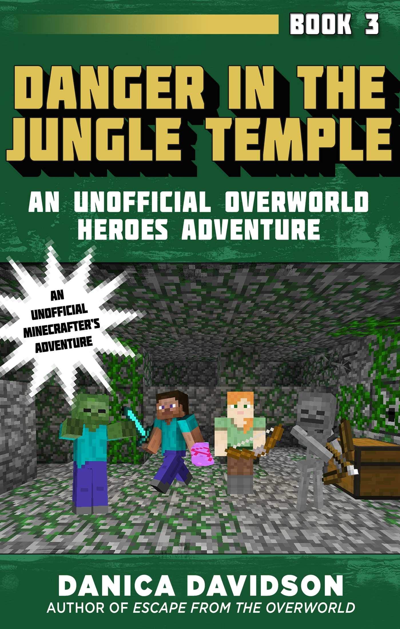 Danger in the Jungle Temple: An Unofficial Overworld Heroes Adventure, Book Three,Used