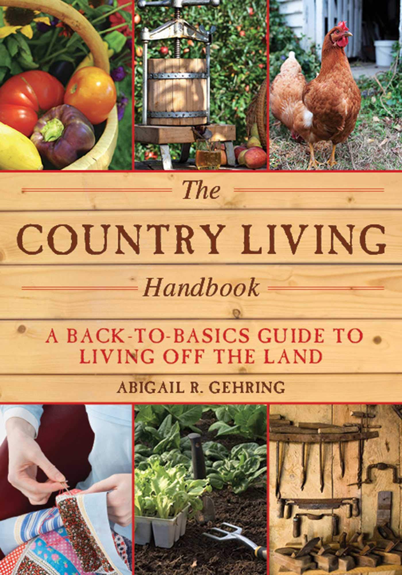 The Country Living Handbook: A BacktoBasics Guide to Living Off the Land (Handbook Series),Used