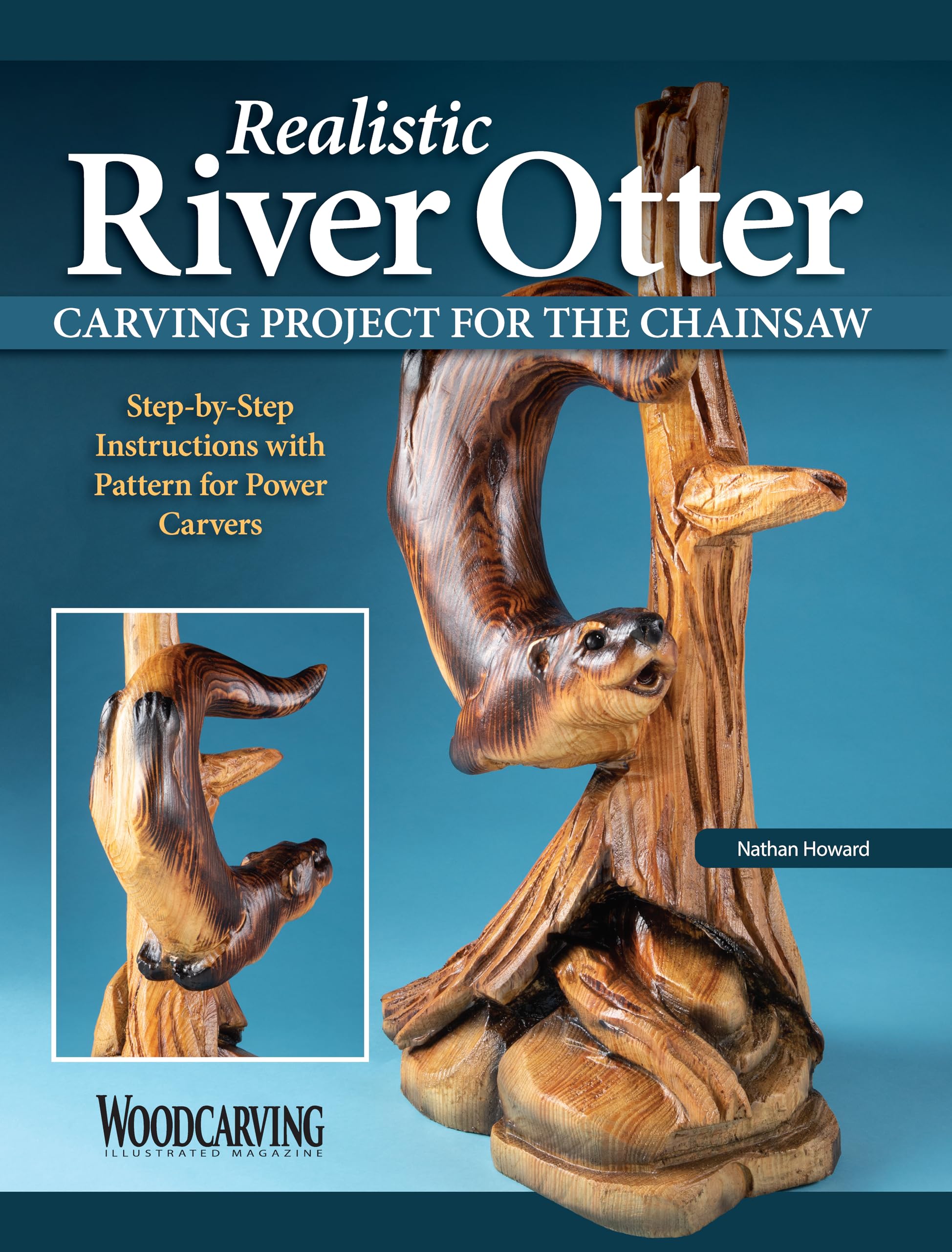 Realistic River Otter Carving Project For The Chainsaw: Stepbystep Instructions With Pattern For Power Carvers (Fox Chapel Pub