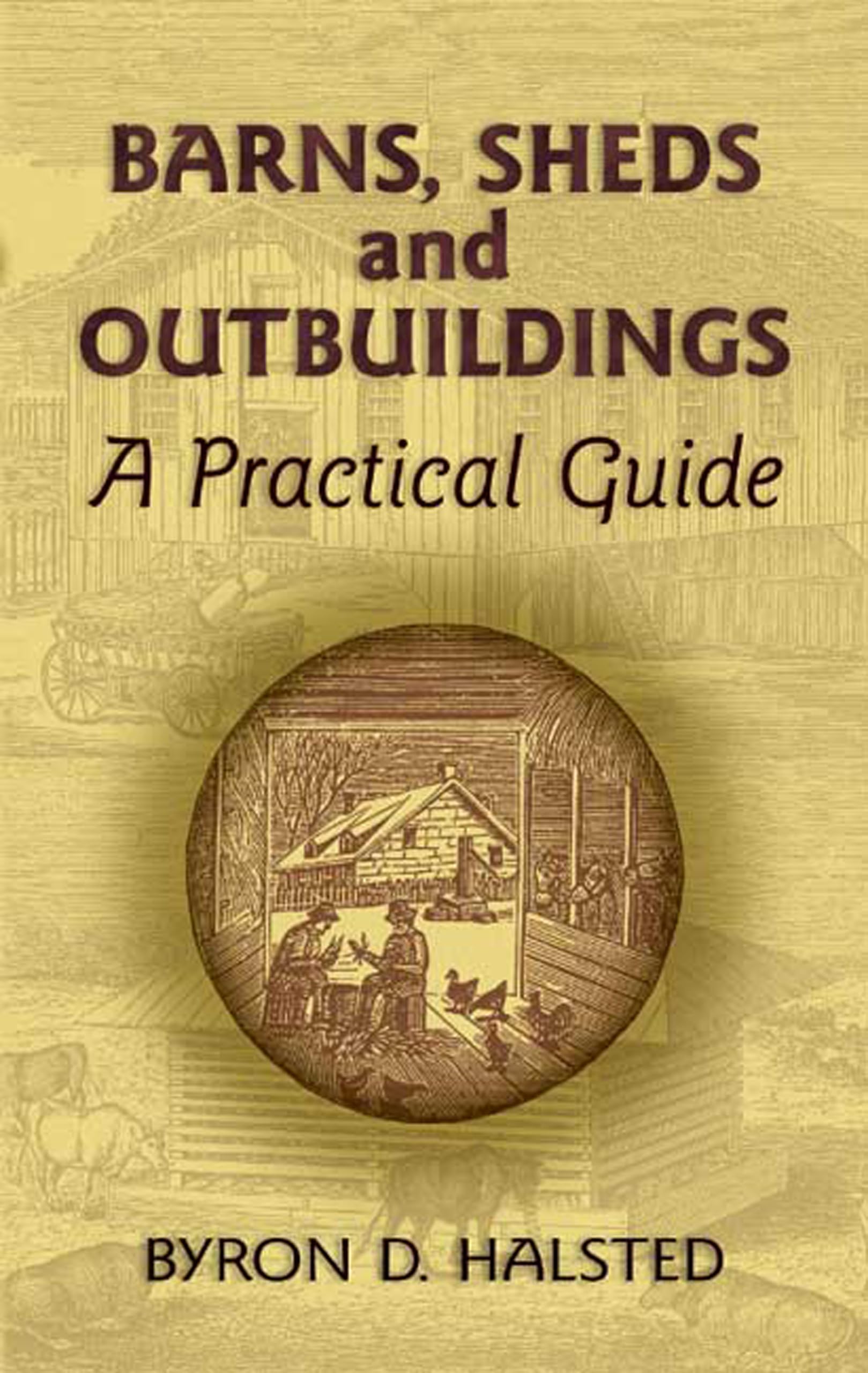 Barns, Sheds And Outbuildings: A Practical Guide (Dover Crafts: Building & Construction),Used