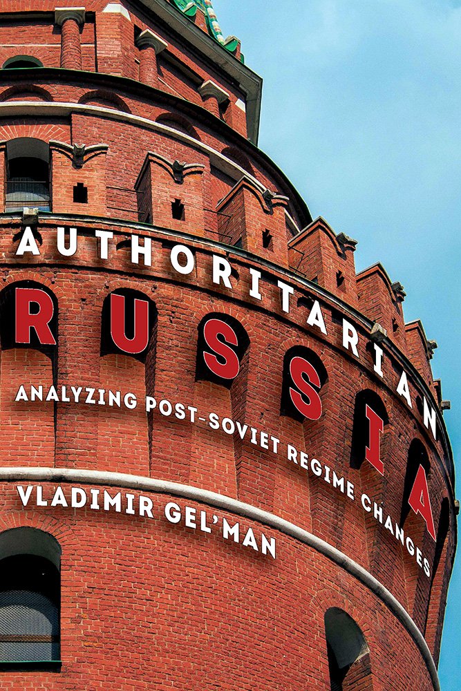 Authoritarian Russia: Analyzing PostSoviet Regime Changes (Russian and East European Studies),Used