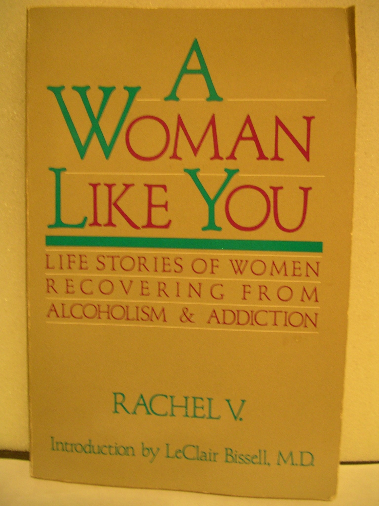 A Woman Like You: Stories of Women Recovering from Alcoholism and Addiction,Used