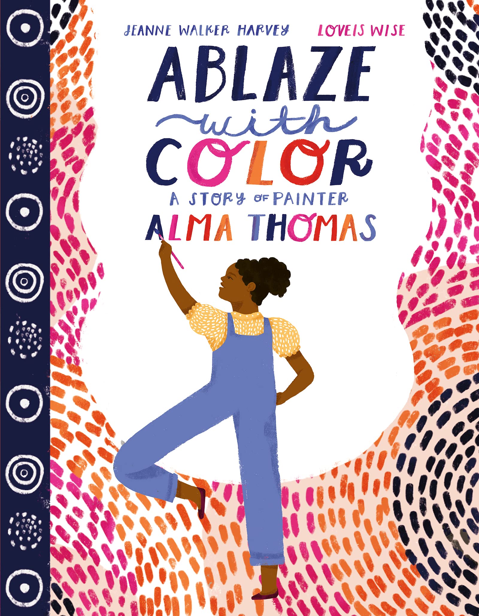 Ablaze With Color: A Story Of Painter Alma Thomas,Used