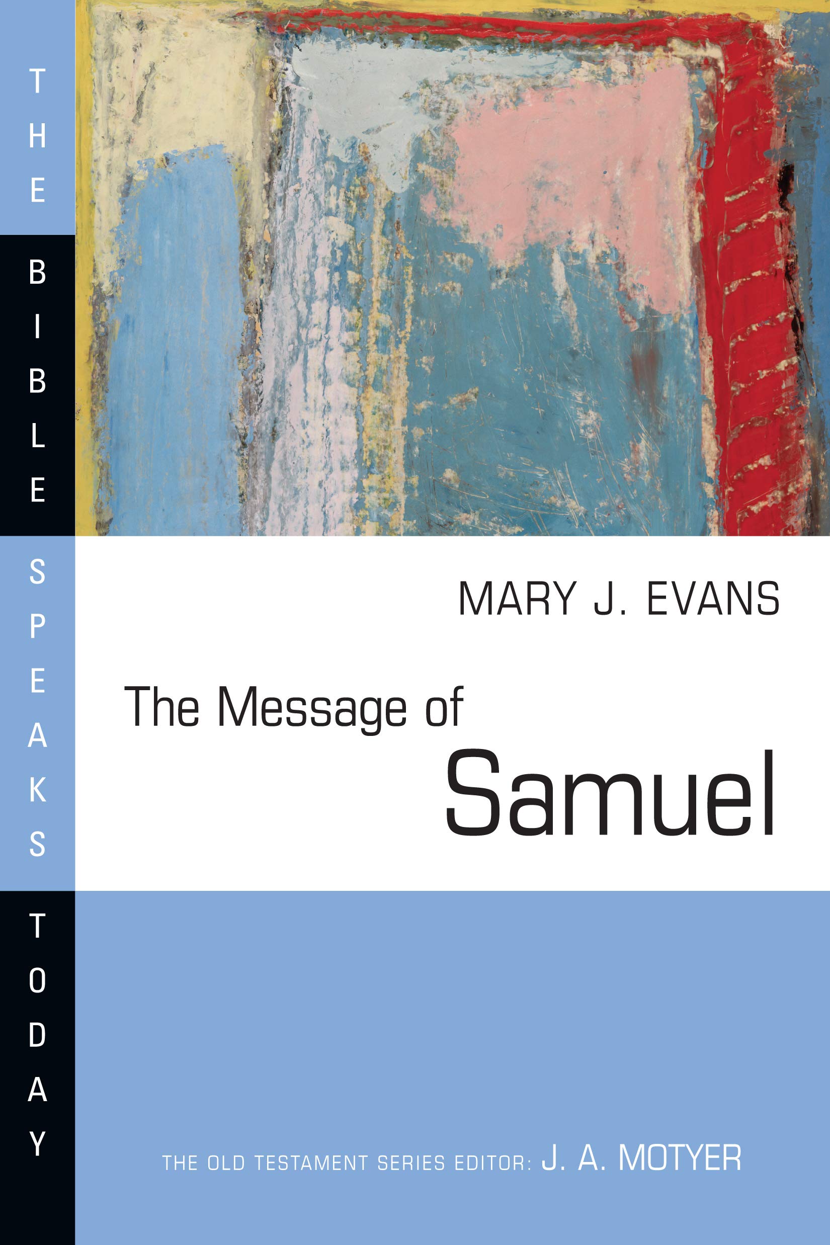 The Message of Samuel: Personalities, Potential, Politics and Power (The Bible Speaks Today Series),Used