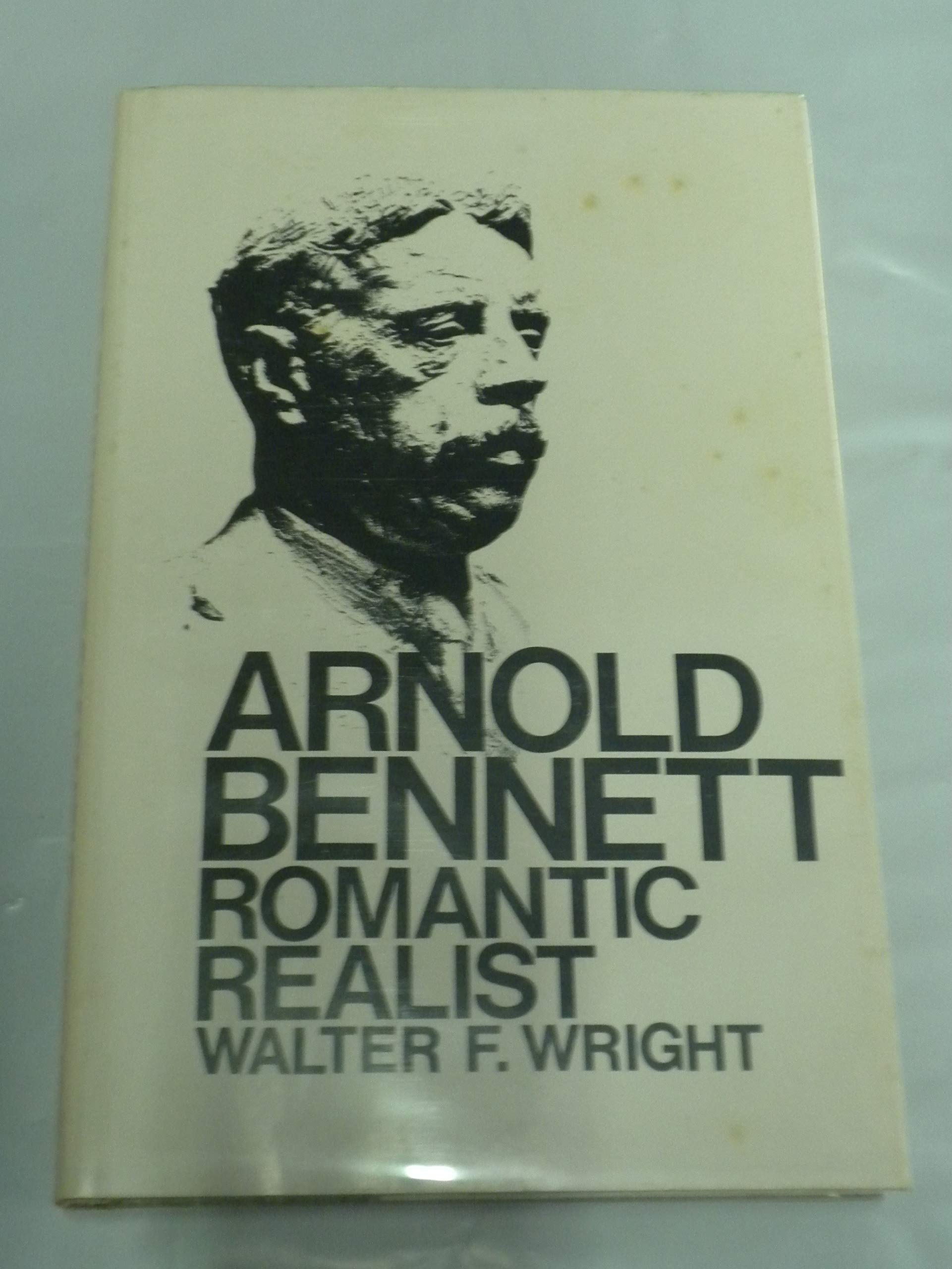 Arnold Bennett Romantic Realist,Used
