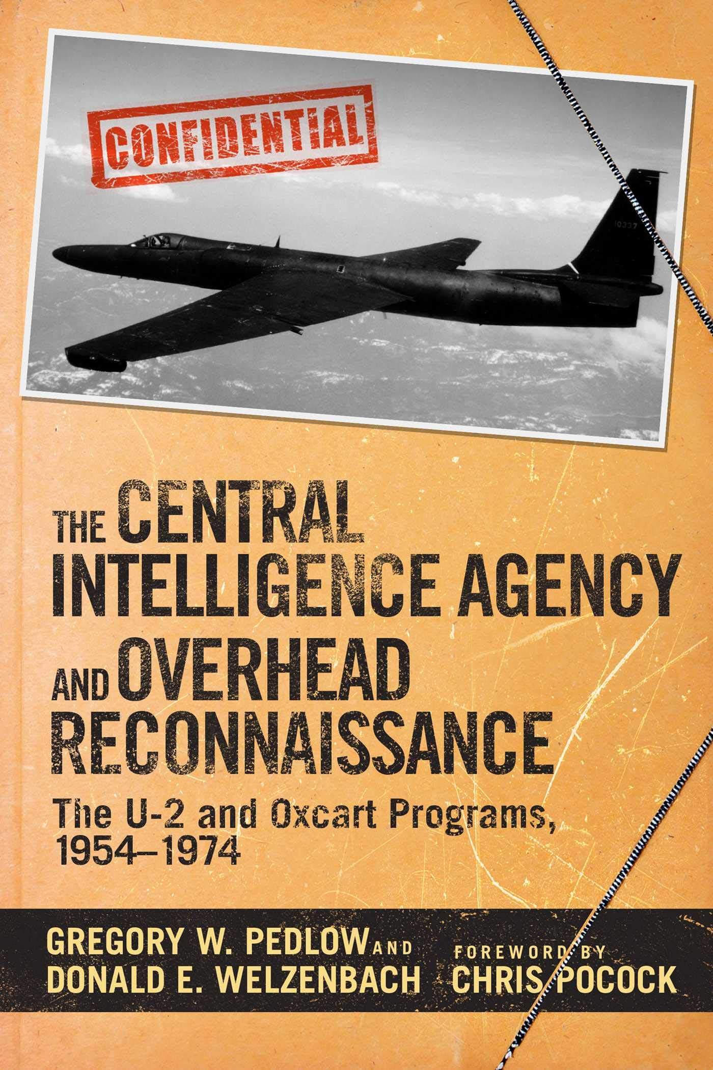 The Central Intelligence Agency And Overhead Reconnaissance: The U2 And Oxcart Programs, 1954?1974,Used