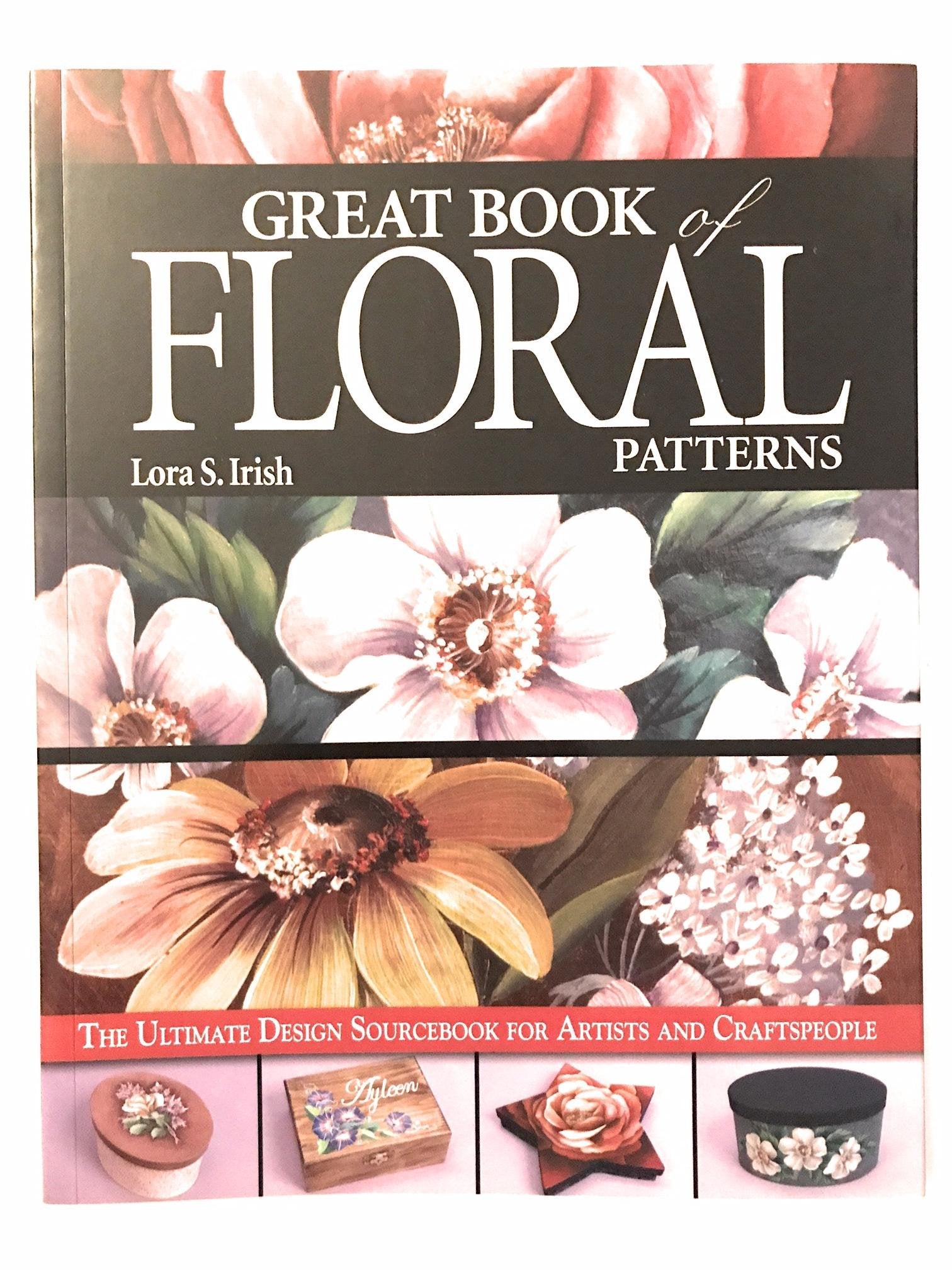 Great Book of Floral Patterns: The Ultimate Design Sourcebook for Artists and Craftspeople,New