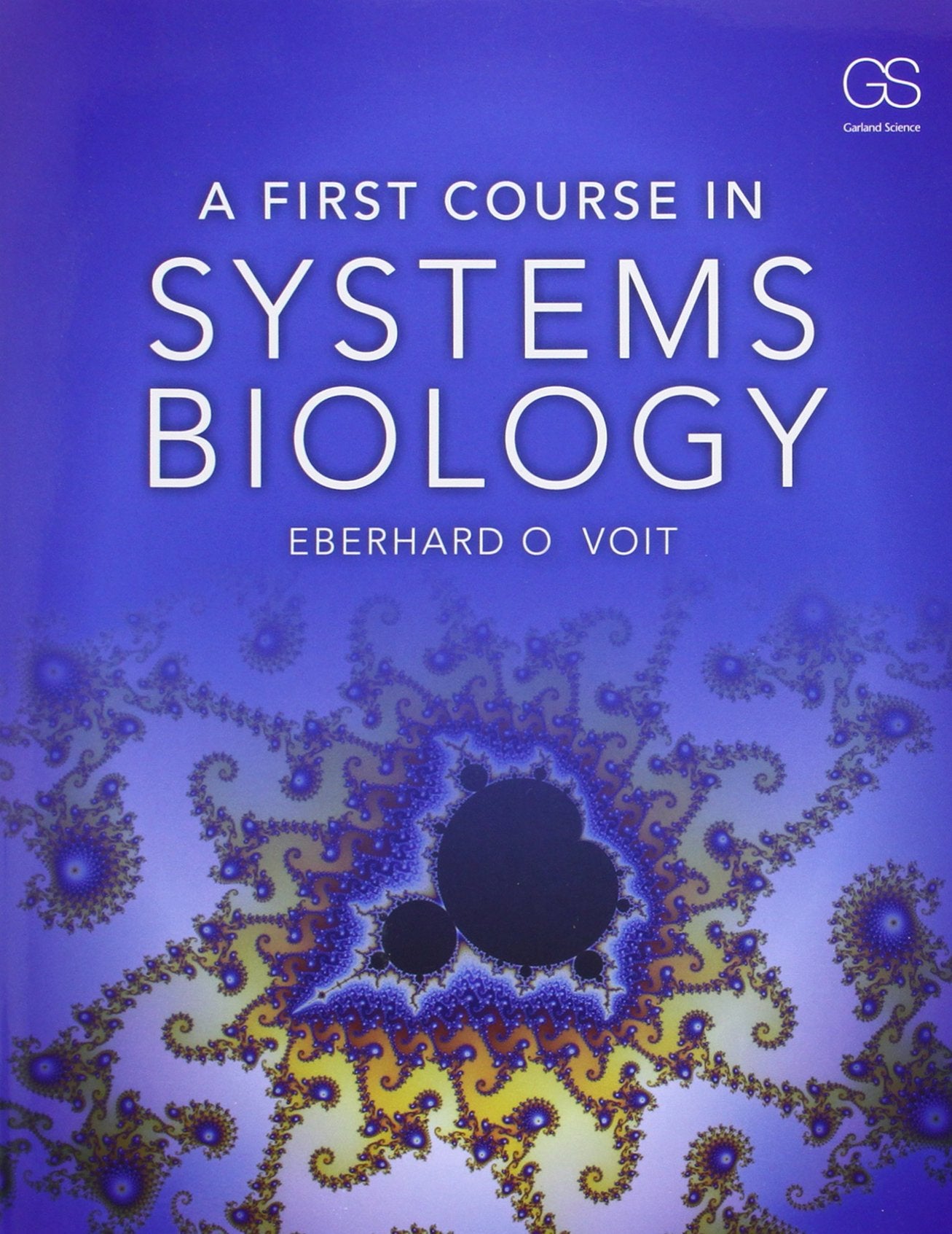 A First Course in Systems Biology,New