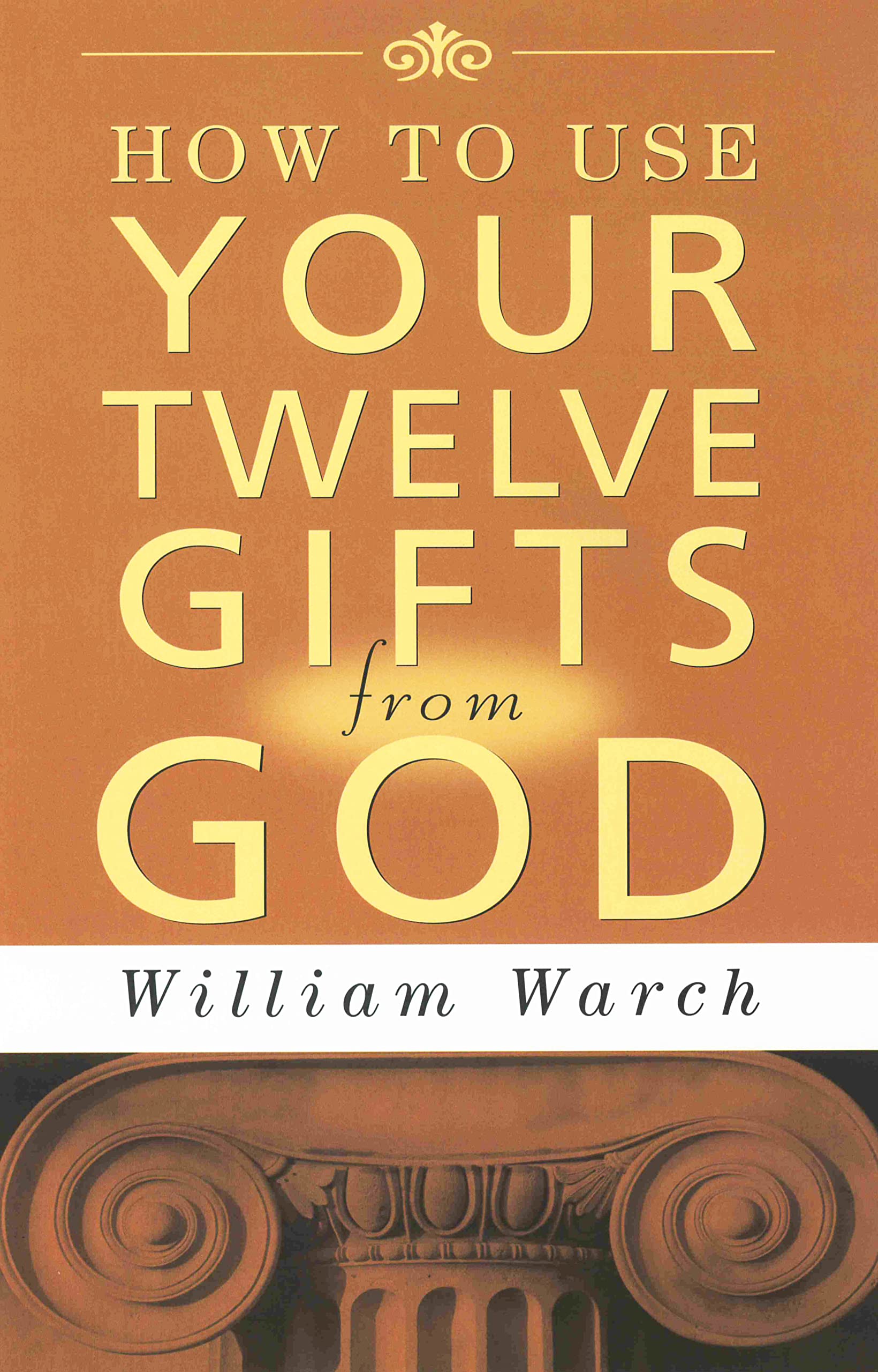 How To Use Your 12 Gifts From God,New