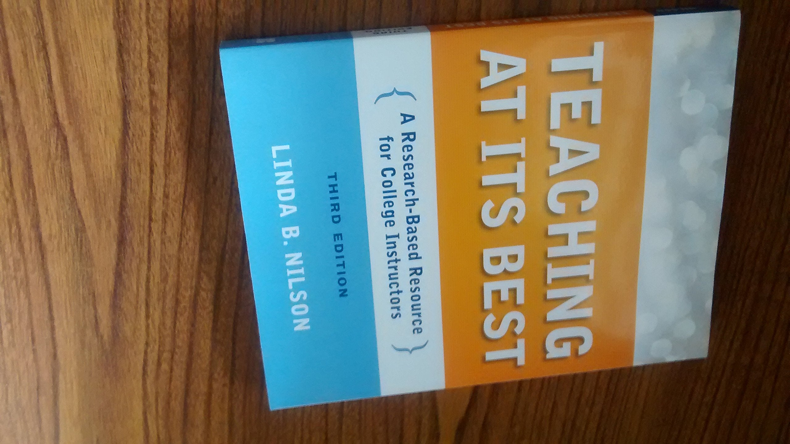 Teaching at Its Best, Third Edition: A ResearchBased Resource for College Instructors,New