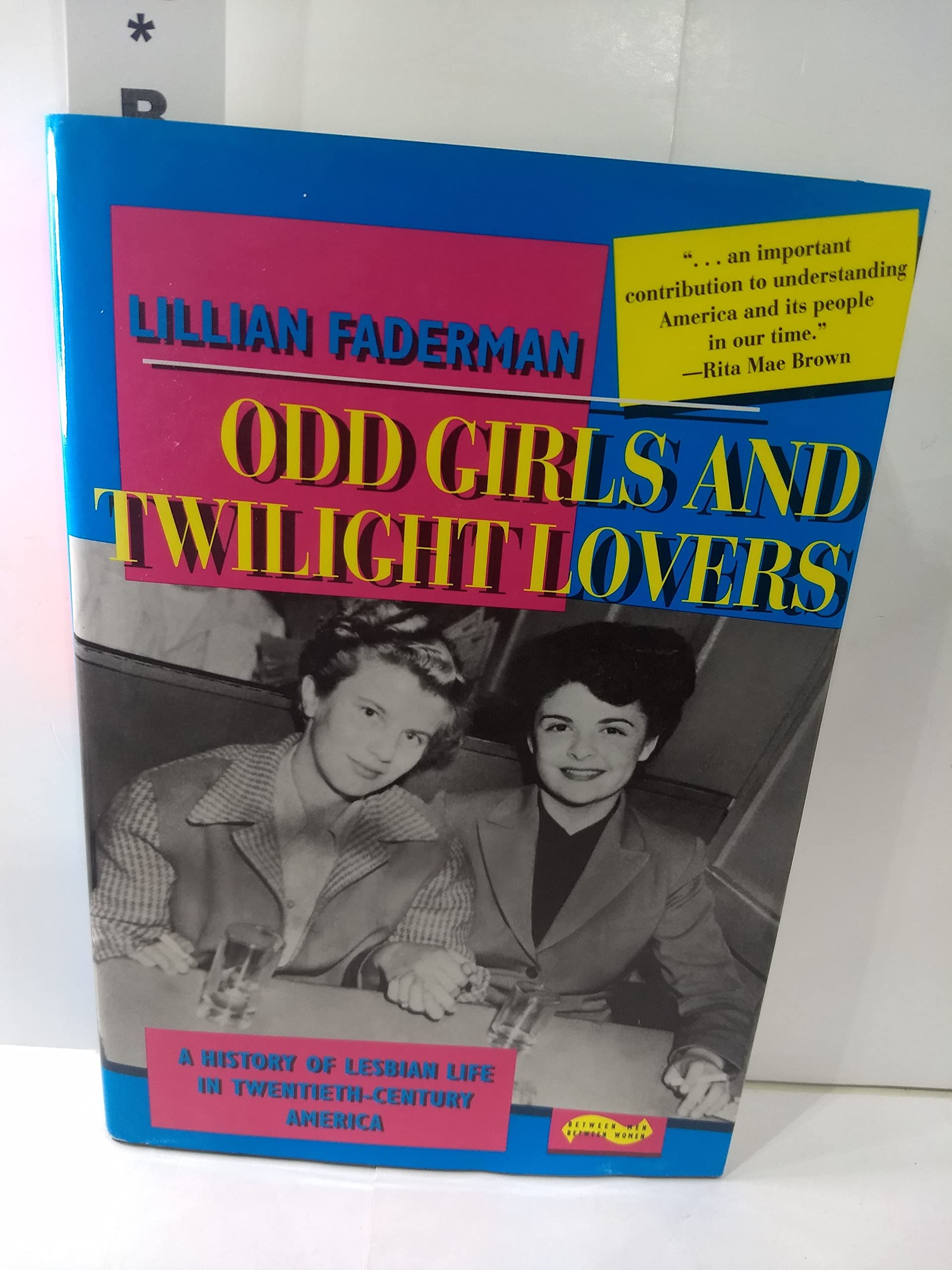 Odd Girls And Twilight Lovers: A History Of Lesbian Life In Twentiethcentury America,New