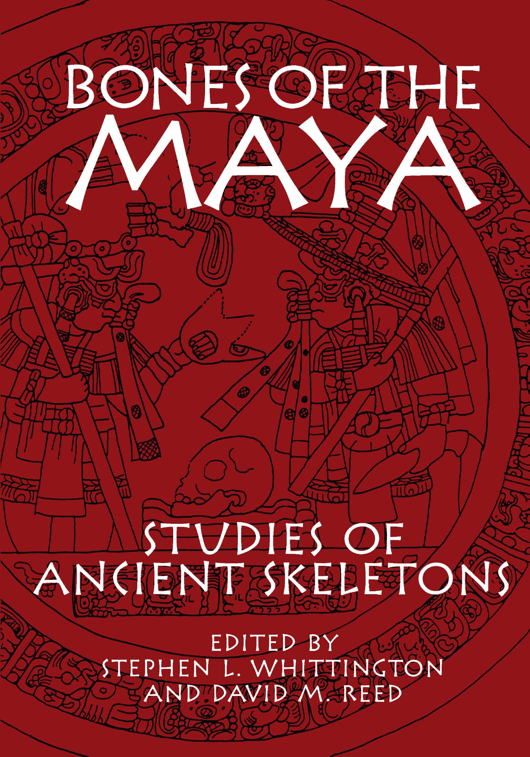 Bones Of The Maya: Studies Of Ancient Skeletons,New