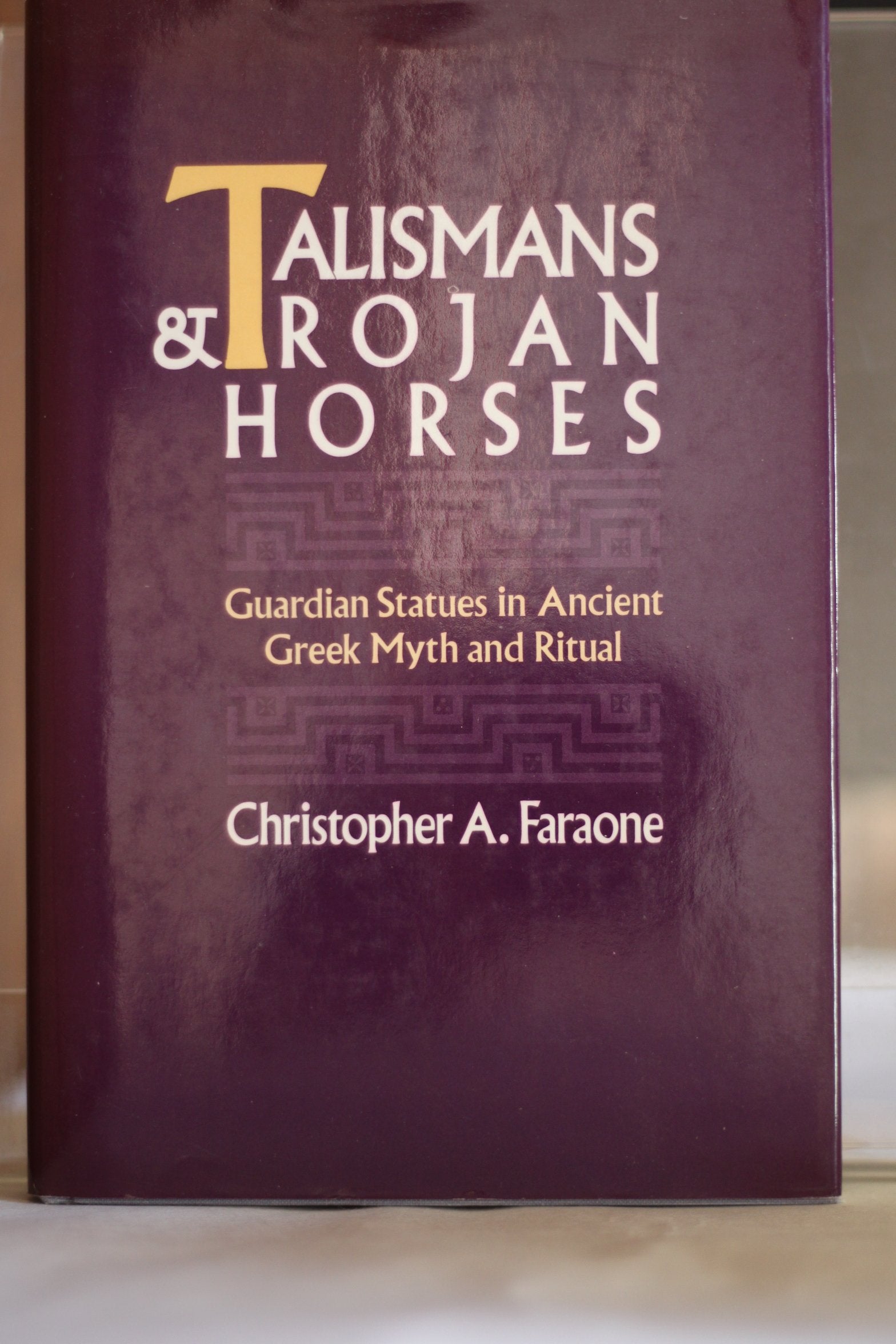 Talismans and Trojan Horses: Guardian Statues in Ancient Greek Myth and Ritual,Used