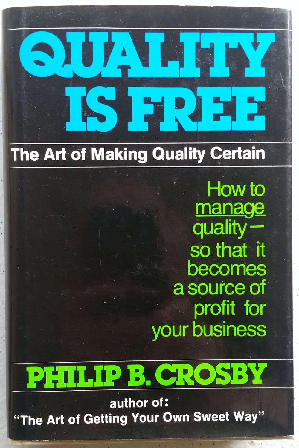 Quality Is Free: The Art Of Making Quality Certain: How To Manage Quality So That It Becomes A Source Of Profit For Your Busin,Used