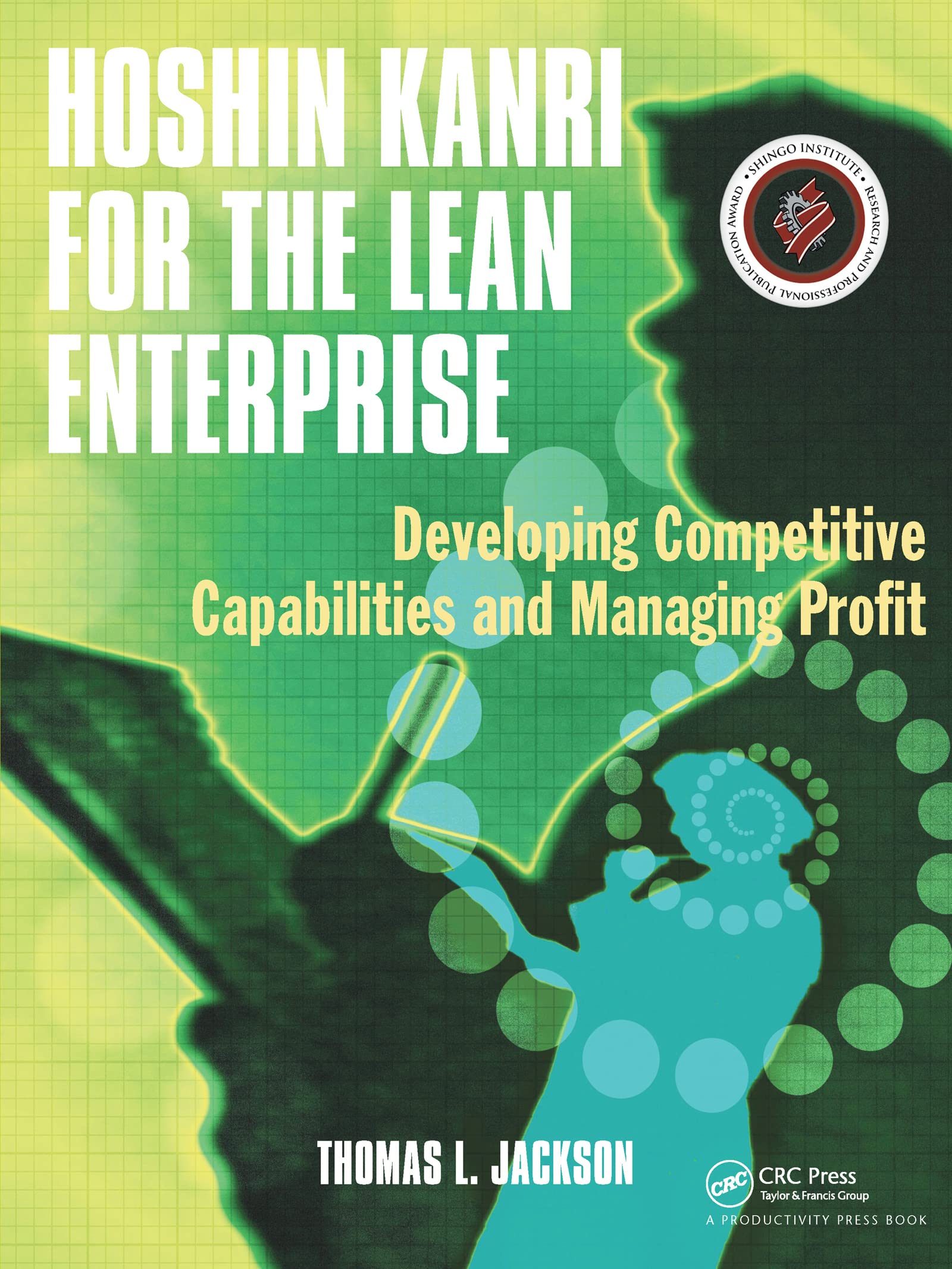 Hoshin Kanri for the Lean Enterprise: Developing Competitive Capabilities and Managing Profit,Used