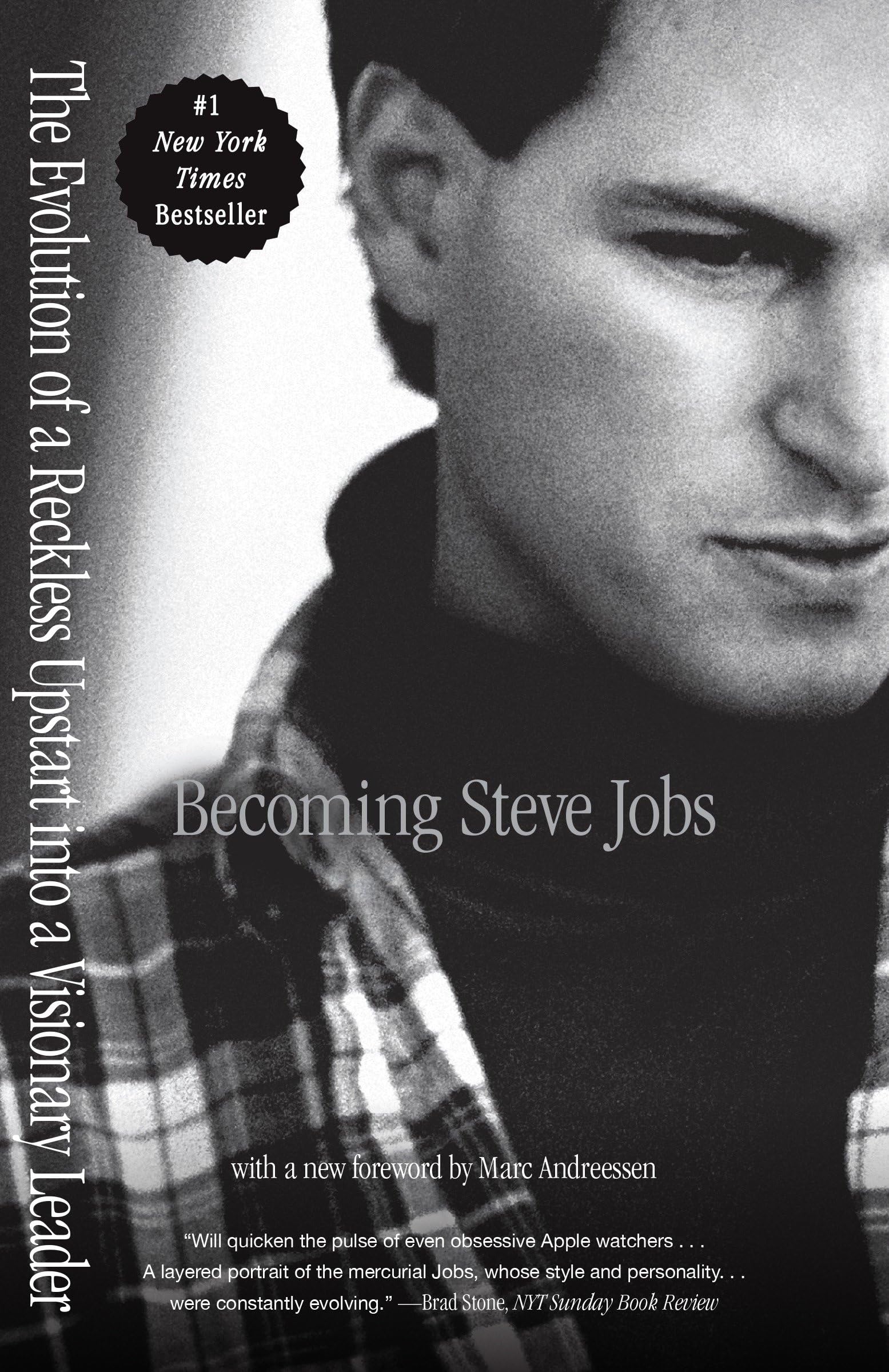 Becoming Steve Jobs: The Evolution Of A Reckless Upstart Into A Visionary Leader