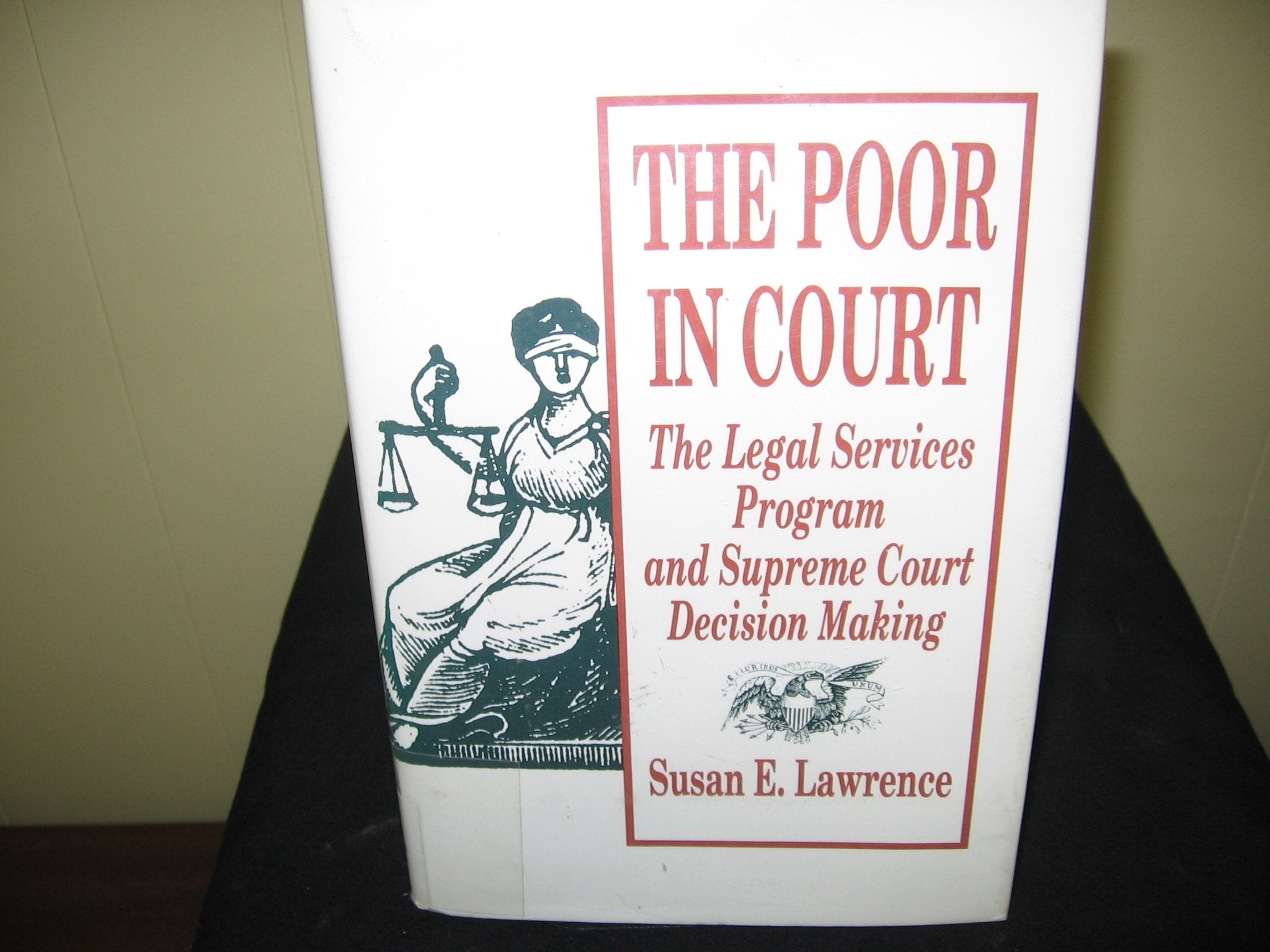 The Poor in Court: The Legal Services Program and Supreme Court Decision Making (Princeton Legacy Library, 1129),Used
