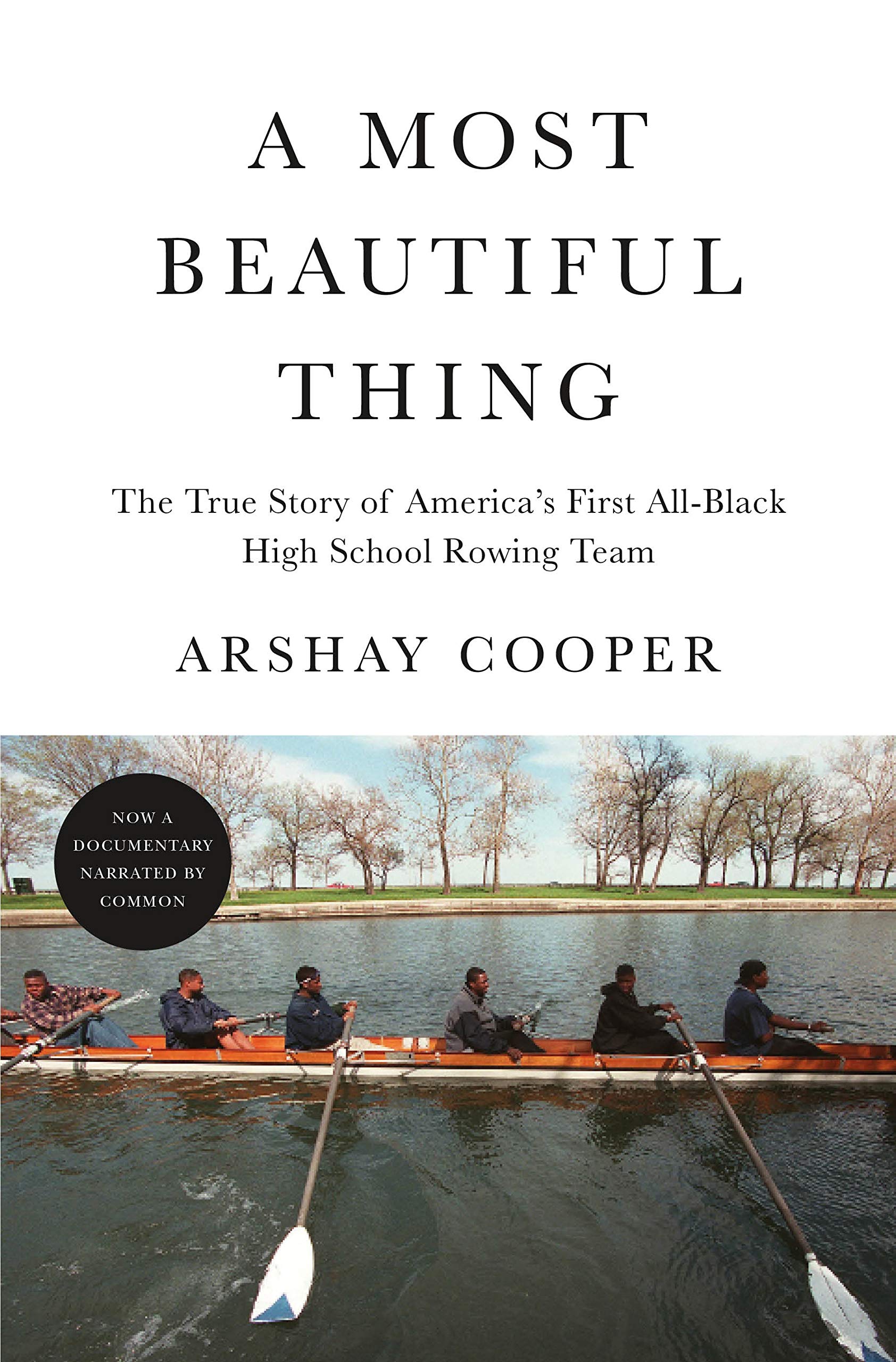 A Most Beautiful Thing: The True Story Of America'S First Allblack High School Rowing Team