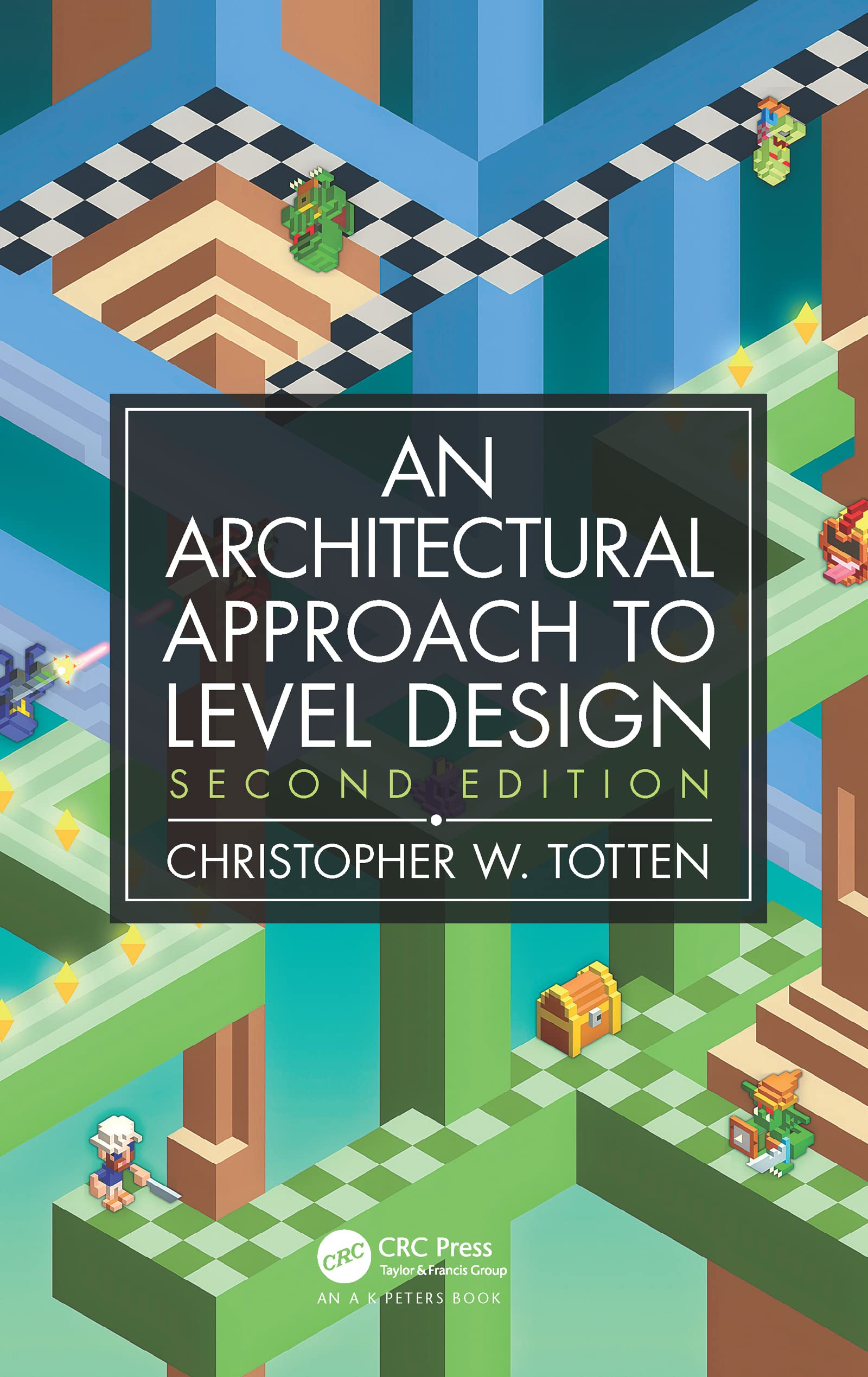 An Architectural Approach To Level Design: Second Edition,Used
