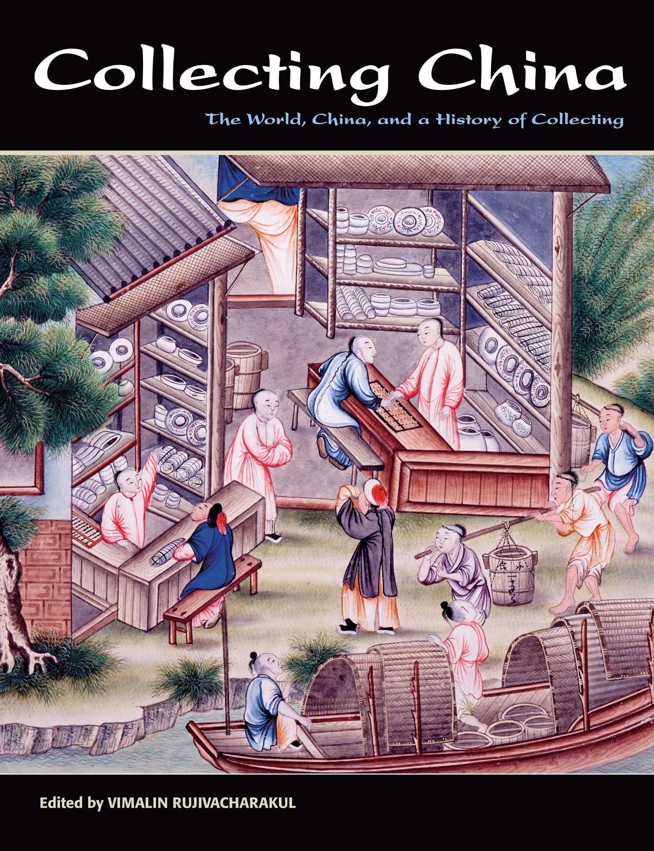 Collecting China: The World, China, and a Short History of Collecting,Used