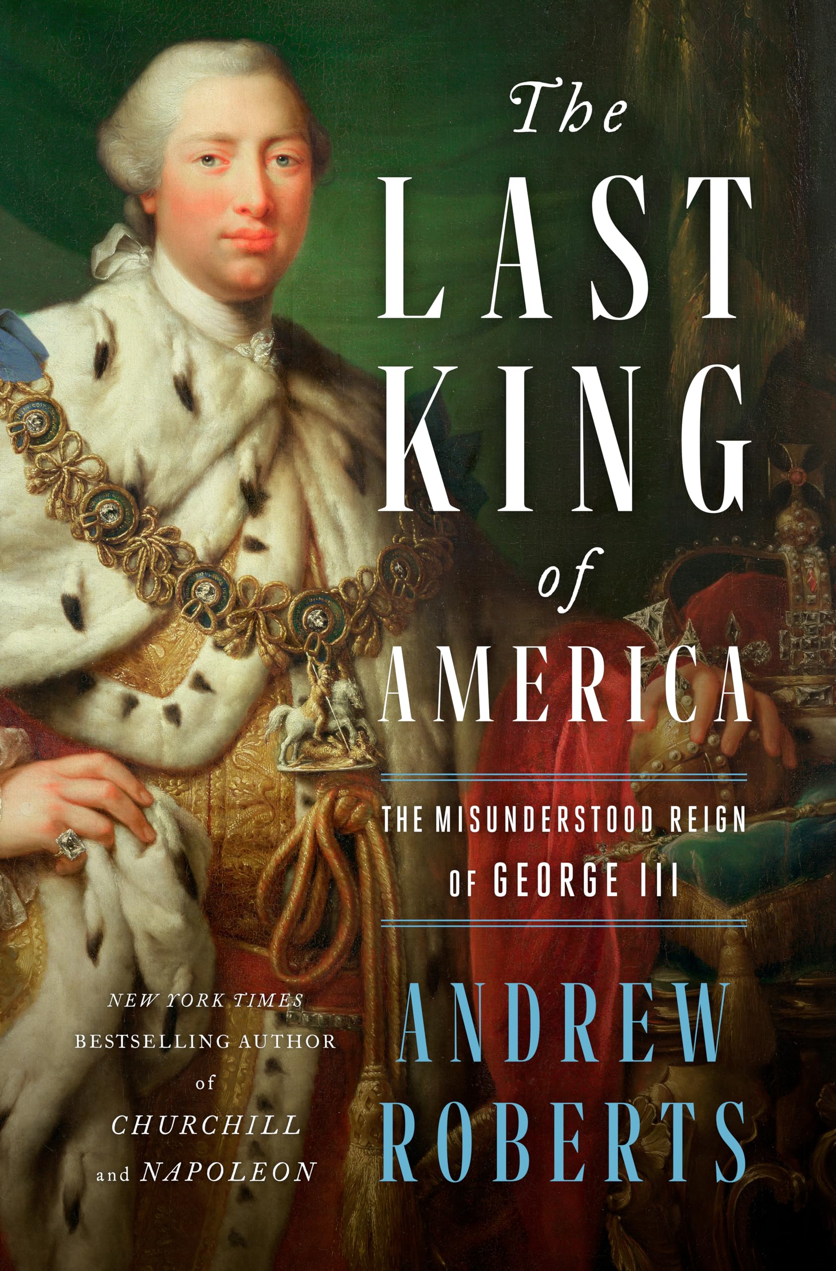 The Last King Of America: The Misunderstood Reign Of George Iii,New