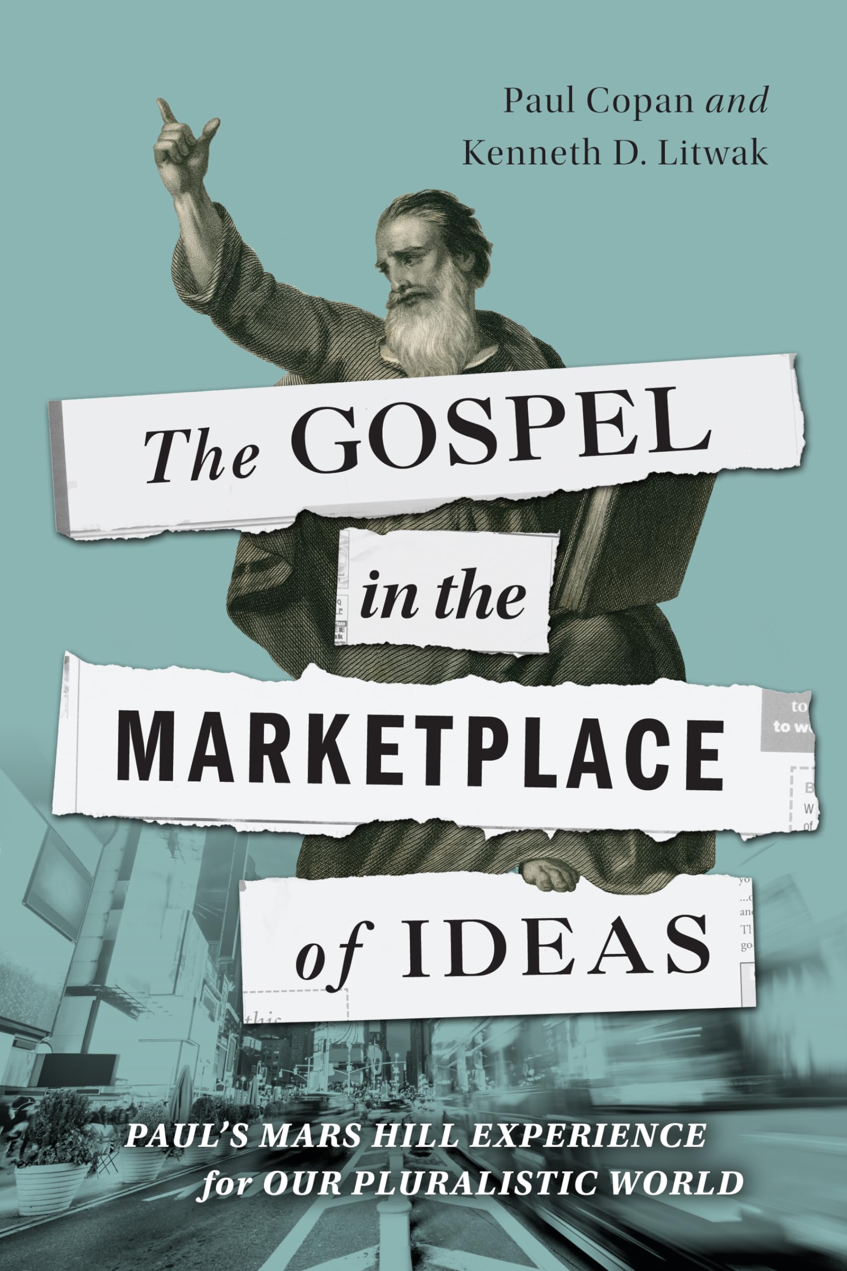 The Gospel in the Marketplace of Ideas: Paul's Mars Hill Experience for Our Pluralistic World,Used