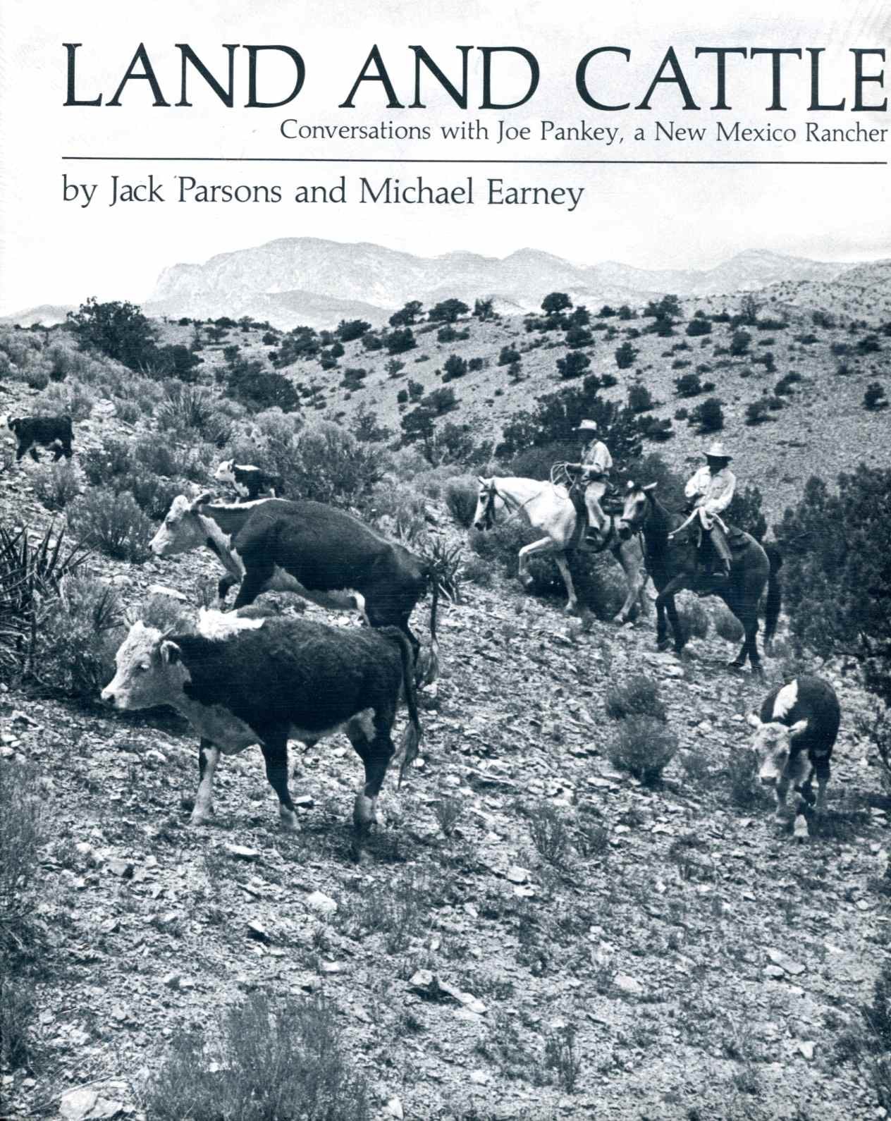 Land and Cattle: Conversations with Joe Pankey, a New Mexico Rancher,Used
