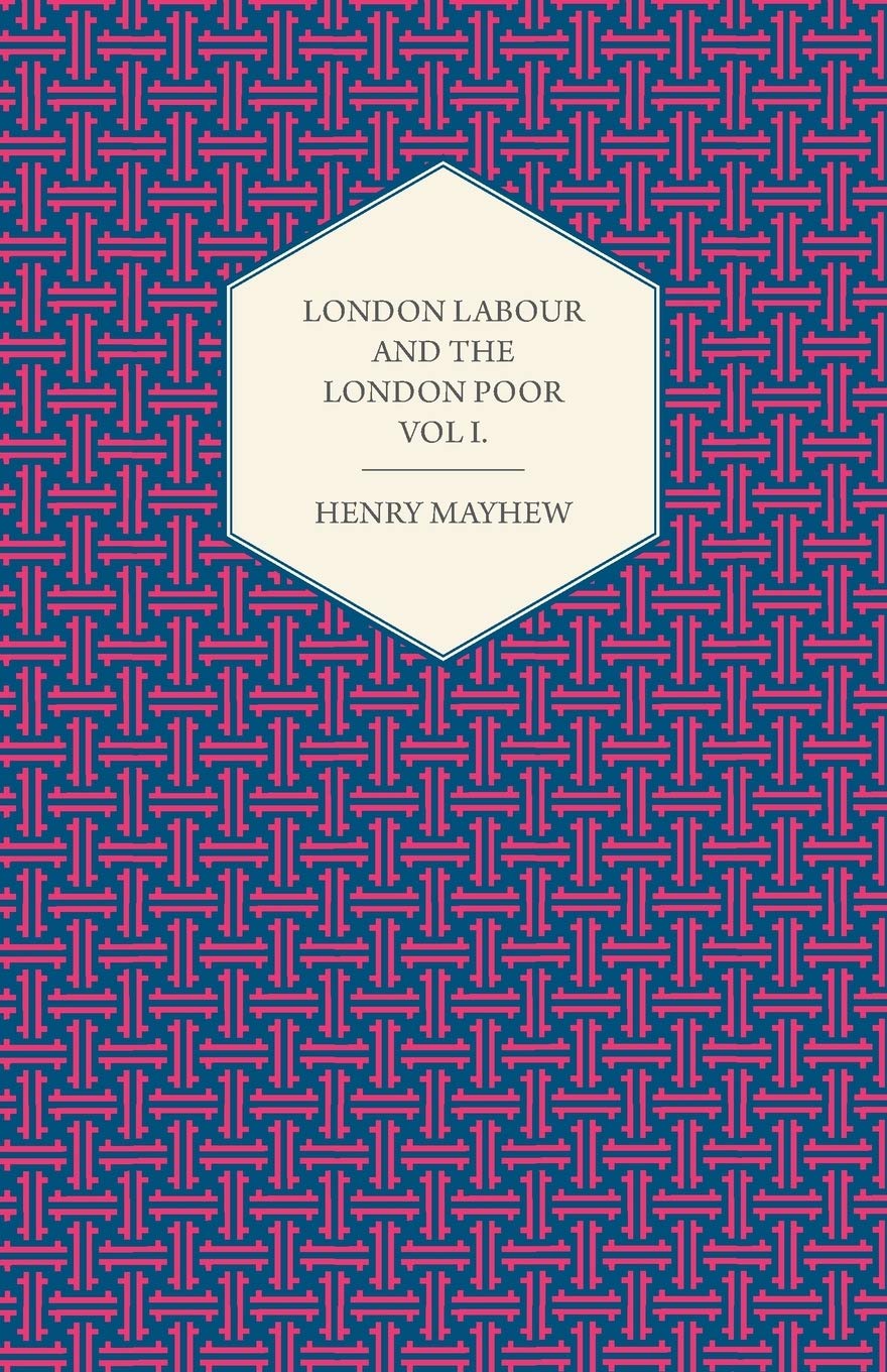 London Labour And The London Poor Volume I.,Used