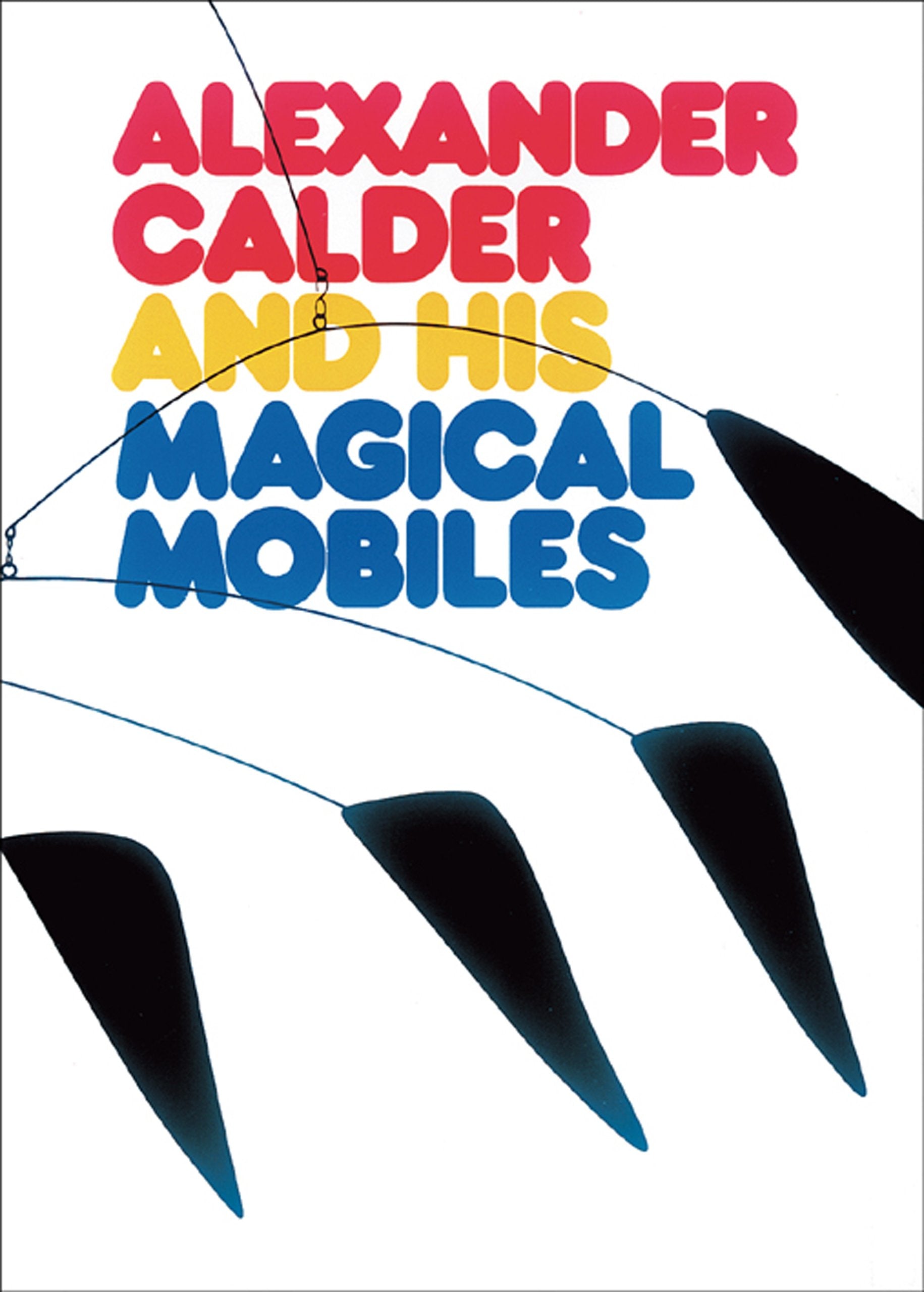 Alexander Calder and His Magical Mobiles,Used