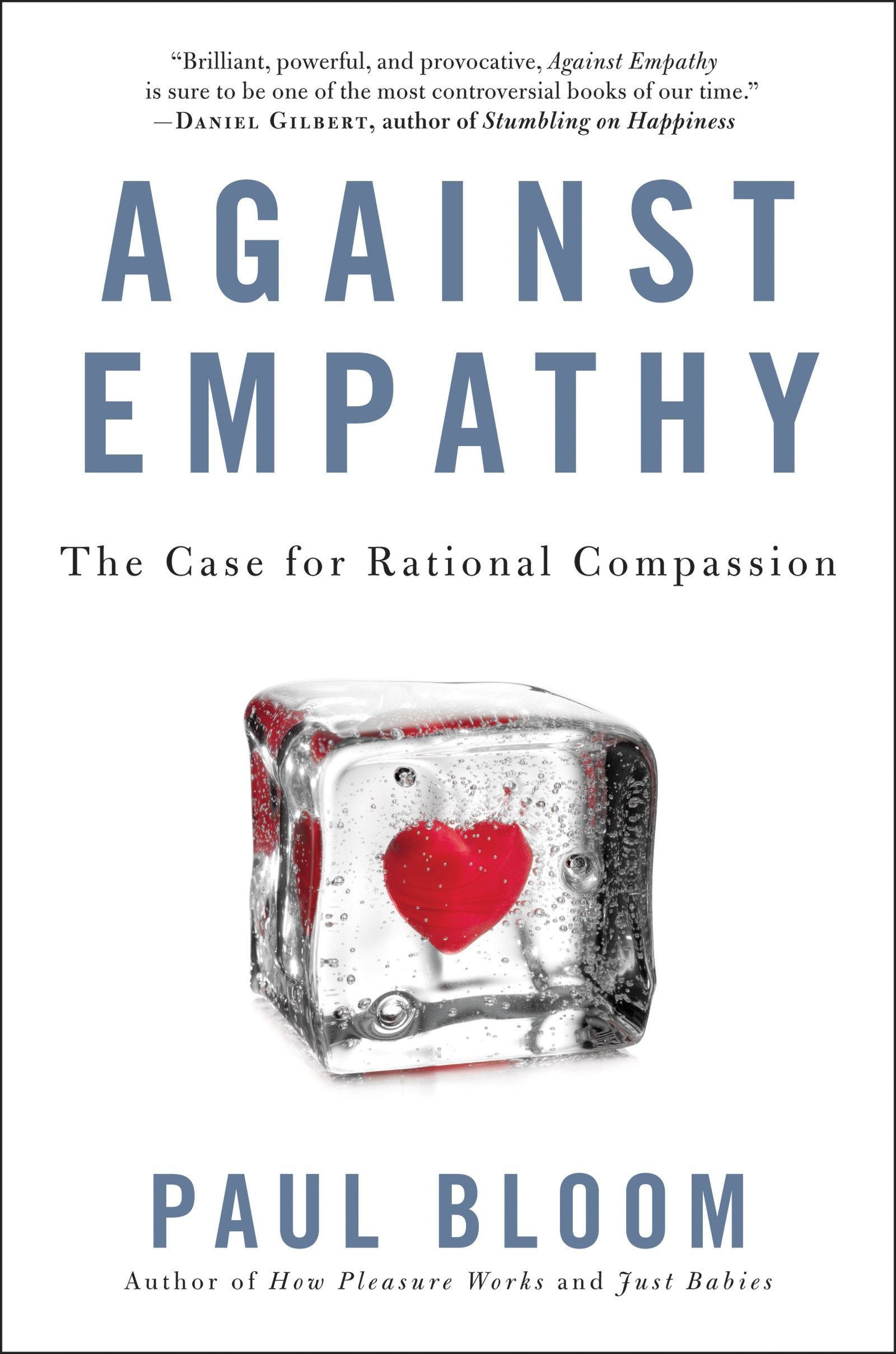 Against Empathy: The Case For Rational Compassion,Used