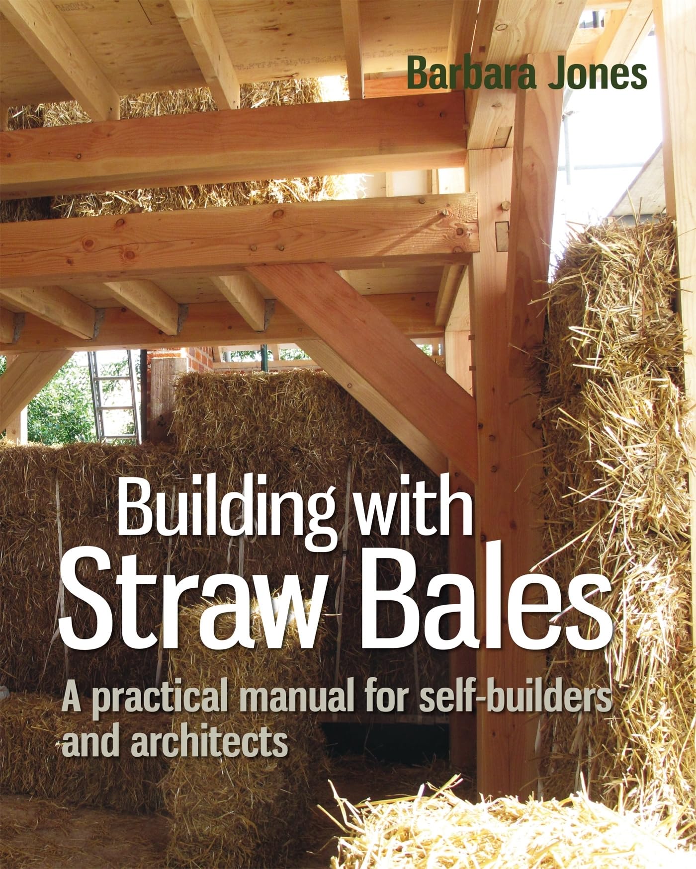 Building with Straw Bales: A practical manual for selfbuilders and architects (Sustainable Building),Used