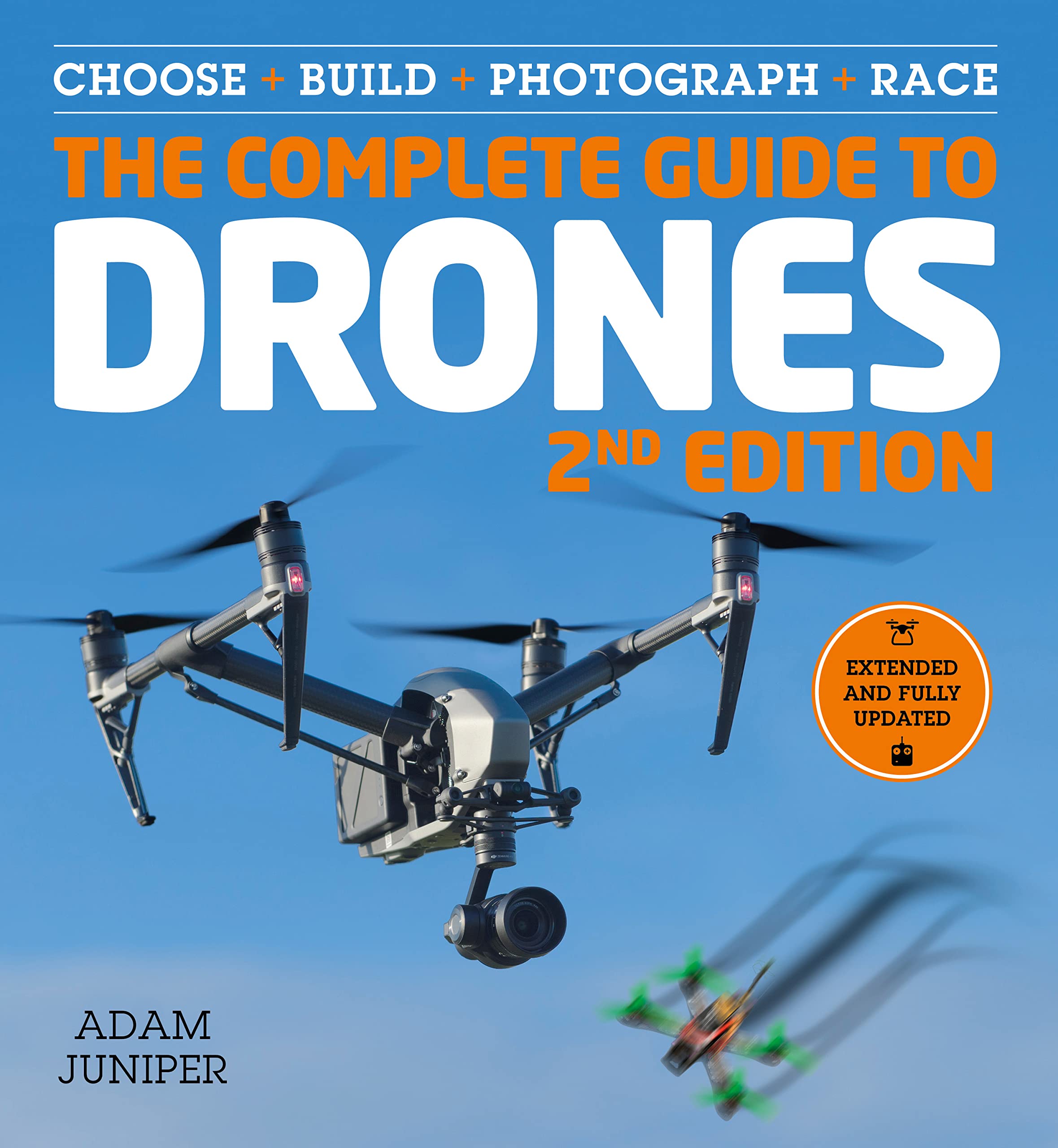 The Complete Guide to Drones, Extended and Fully Updated 2nd Edition: Choose, Build, Photograph, Race,Used