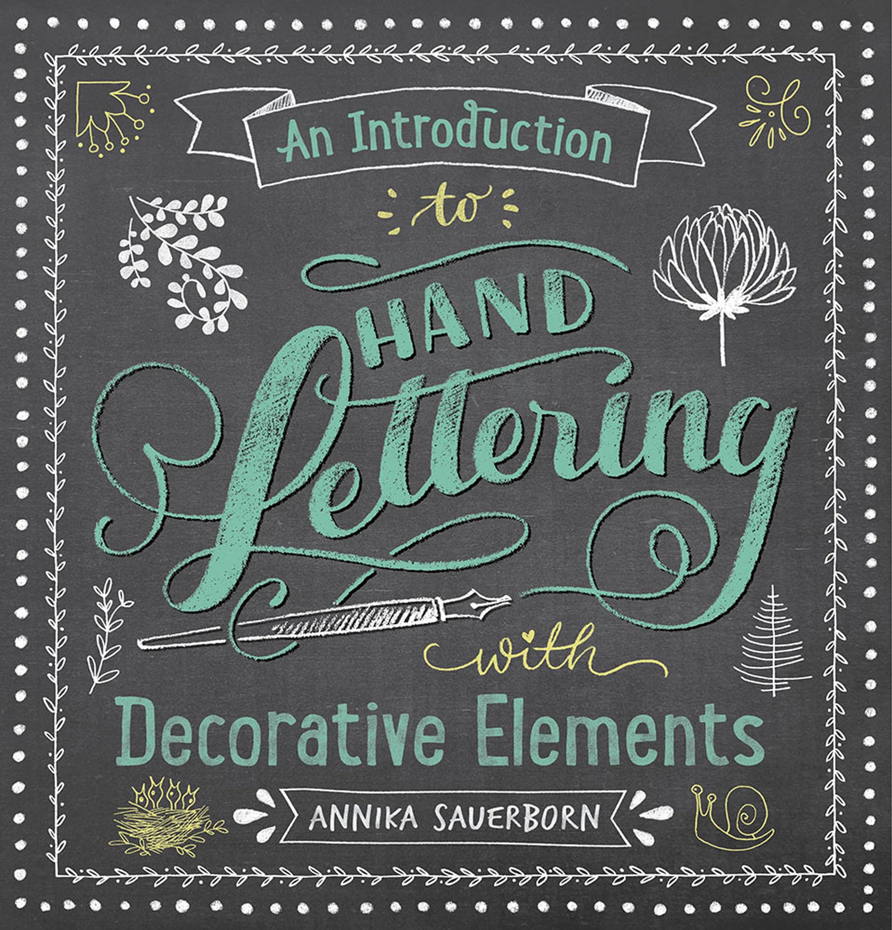 An Introduction to Hand Lettering with Decorative Elements (Lettering, Calligraphy, Typography),Used