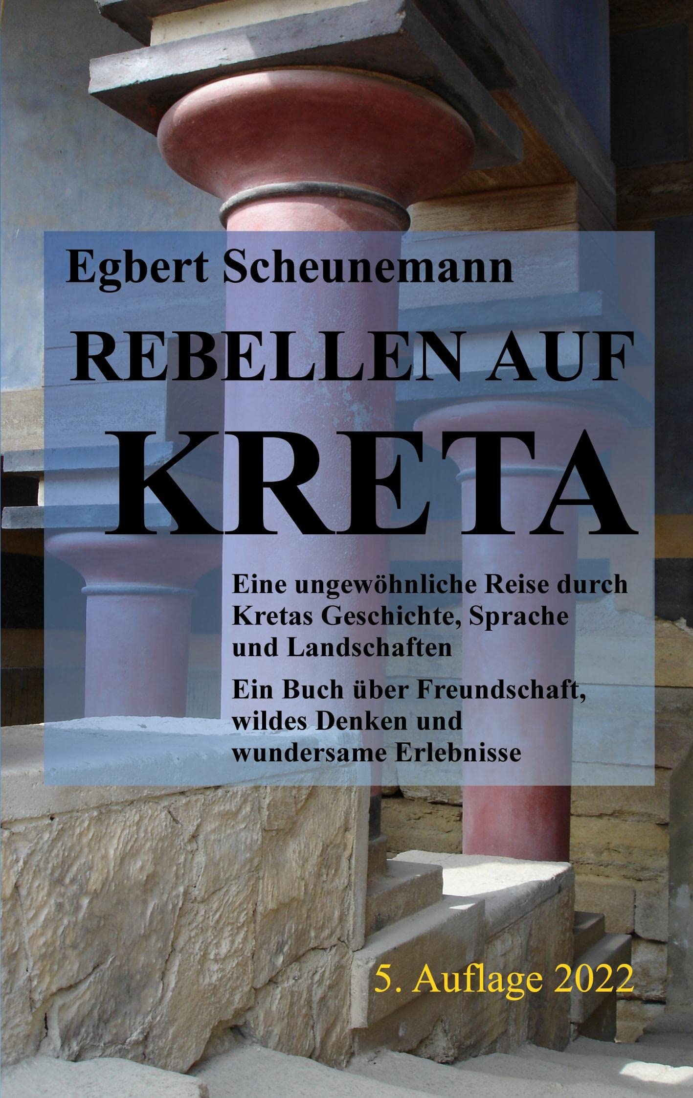 Rebellen auf Kreta: Eine ungewhnliche Reise durch Kretas Geschichte, Sprache und Landschaften. Ein Buch ber Freundschaft, wildes,Used